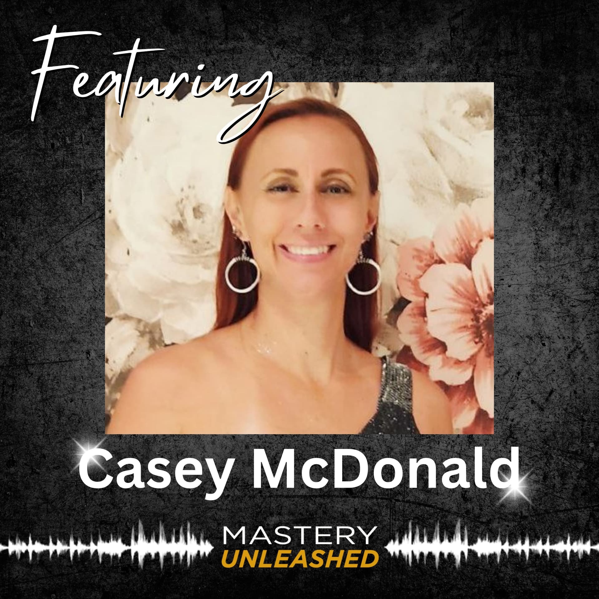MU204: Casey McDonald | Soul on Fire: Choosing Purpose Over a Paycheck - Mastery Unleashed cover