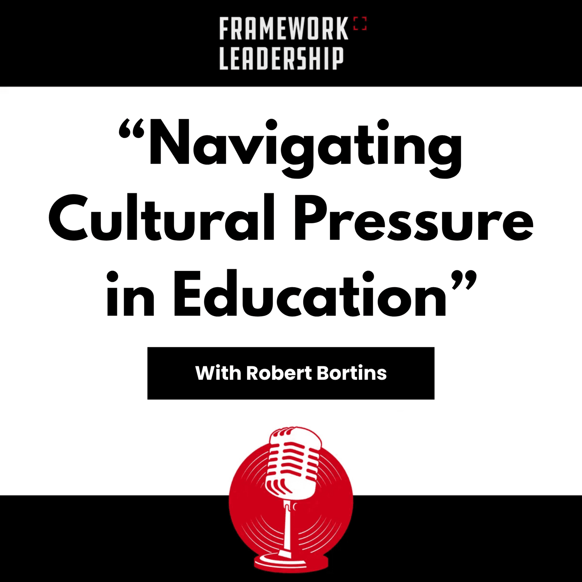 Navigating Cultural Pressure in Education - Robert Bortins - Framework Leadership cover