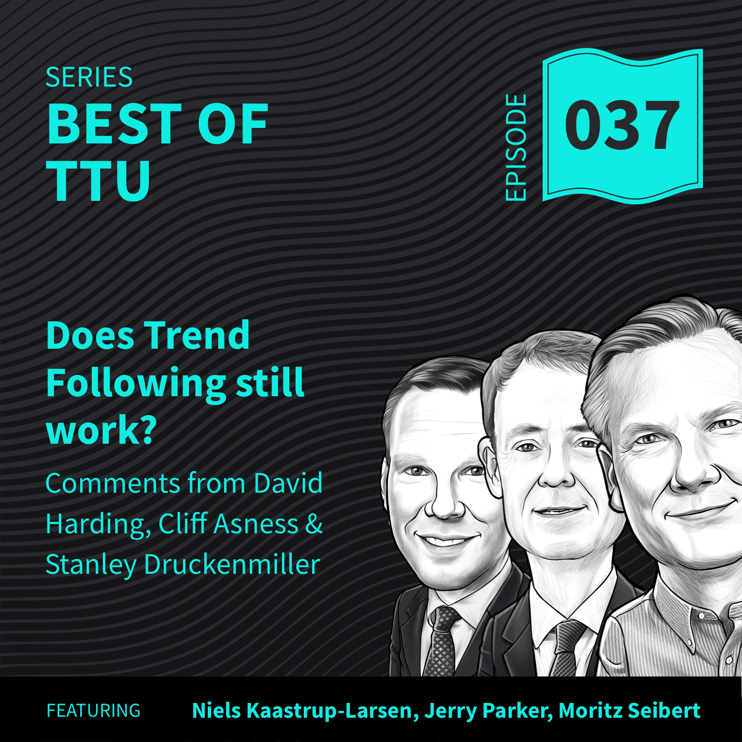BO37: Does Trend Following still work? Comments from David Harding, Cliff Asness & Stanley Druckenmiller — Top Traders Unplugged cover