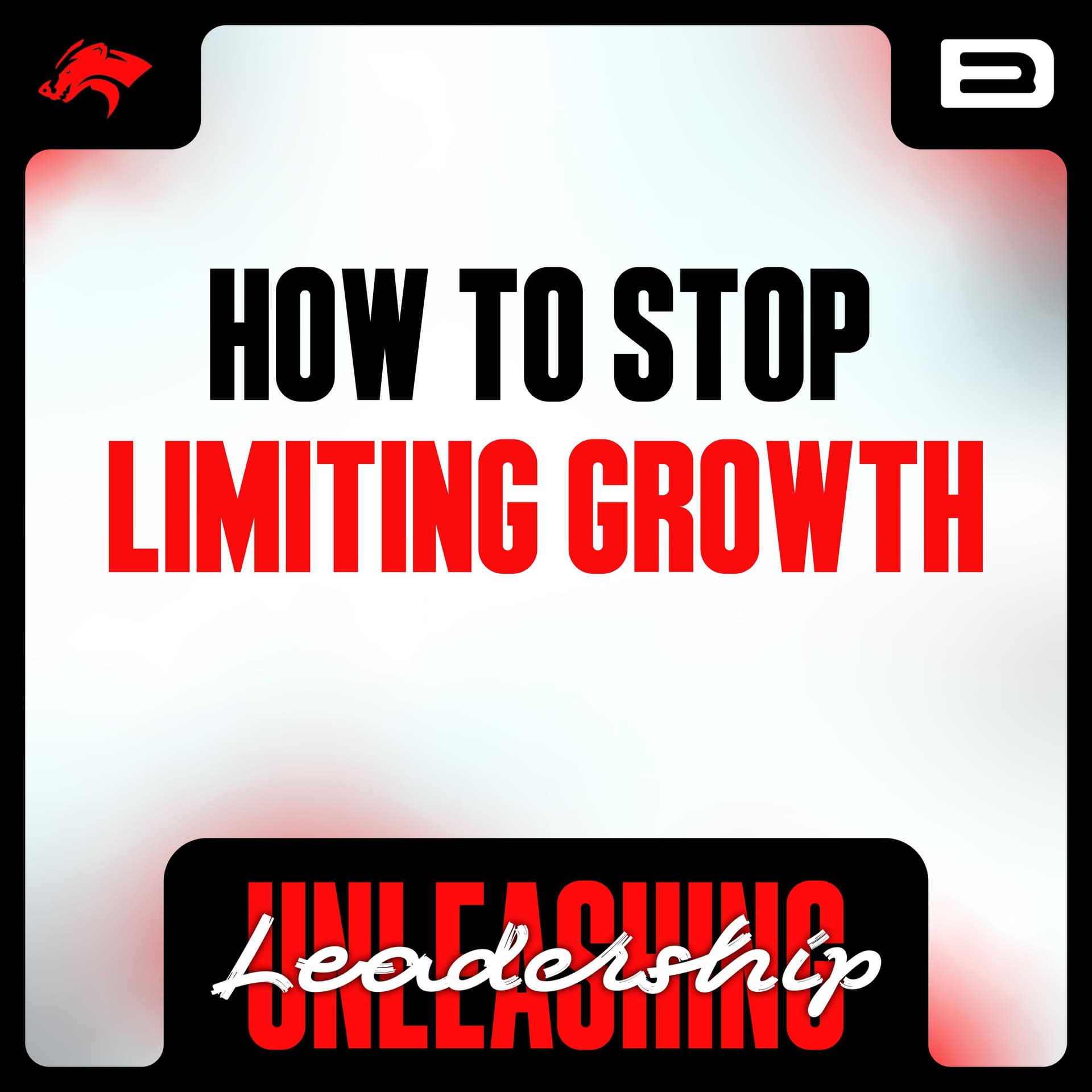 How to Stop Limiting Growth - Unleashing Leadership: Unlocking Greatness and Embracing Change cover