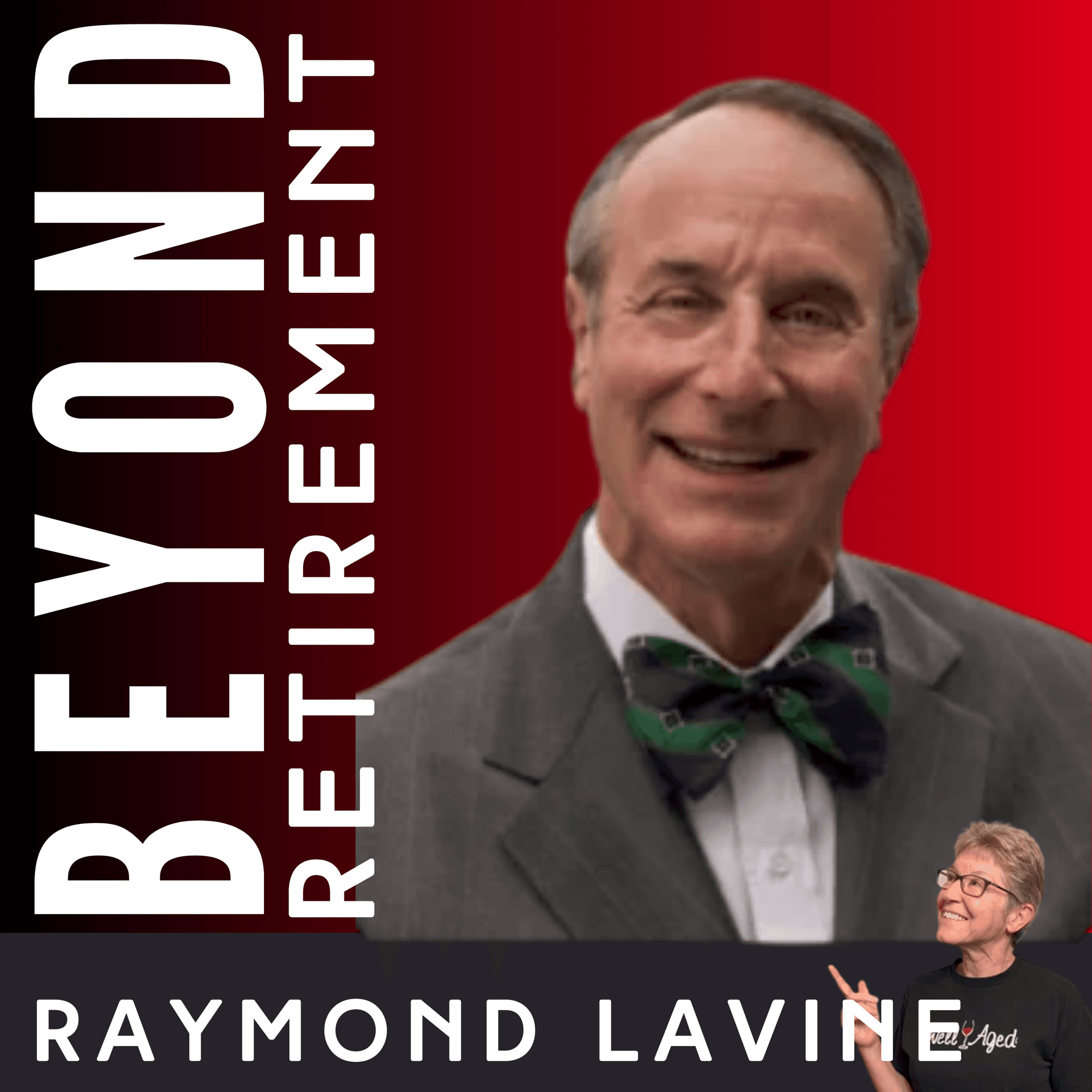 When Caregiving Changes Retirement: Planning Before the Crisis - with Raymond Lavine — Beyond Retirement cover
