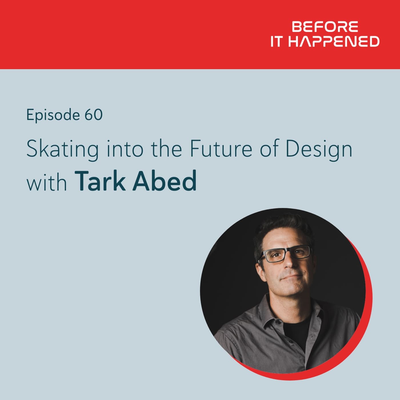 Skating into the Future of Design with Tark Abed - Before It Happened cover
