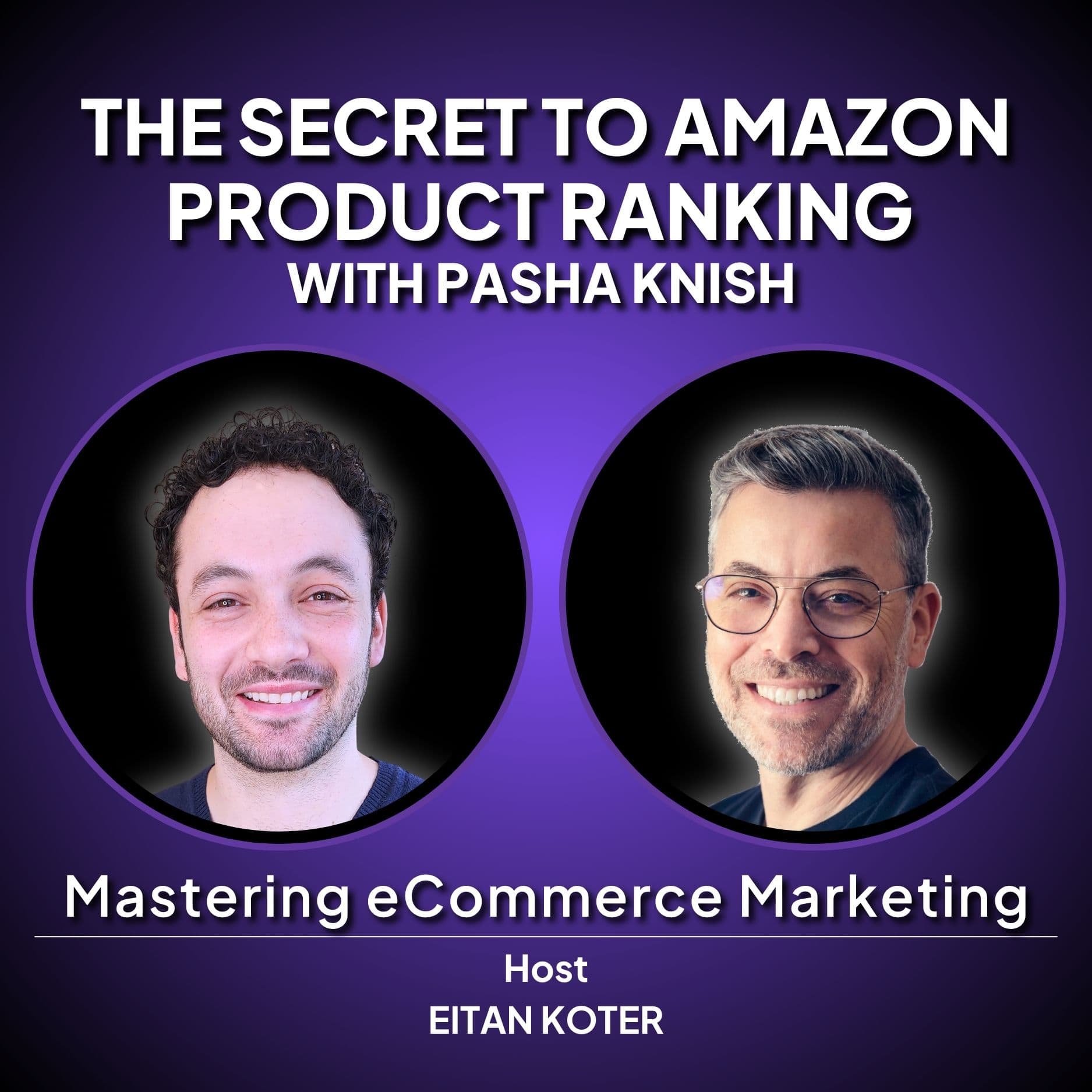 171. The Secret to Amazon Product Ranking with Pasha Knish - Commerce Untold cover