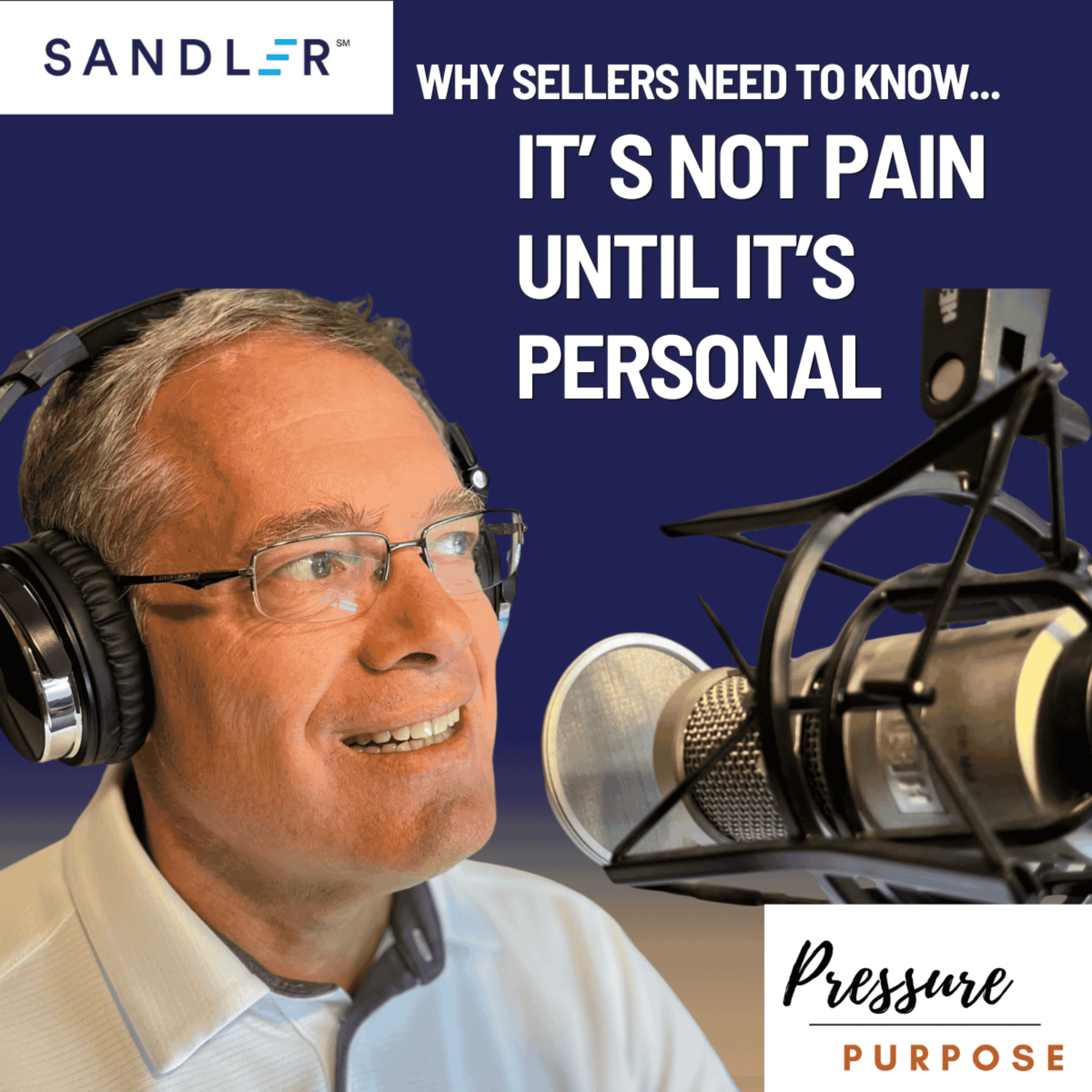 Why Sellers Need to Know...It's Not Pain Until it's Personal - Purpose Under Pressure cover