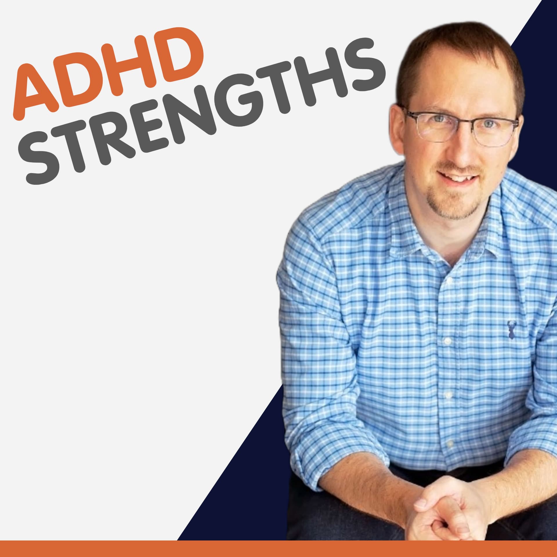 Smart ADHD: Understanding Your Strengths - Smart ADHD Podcast cover