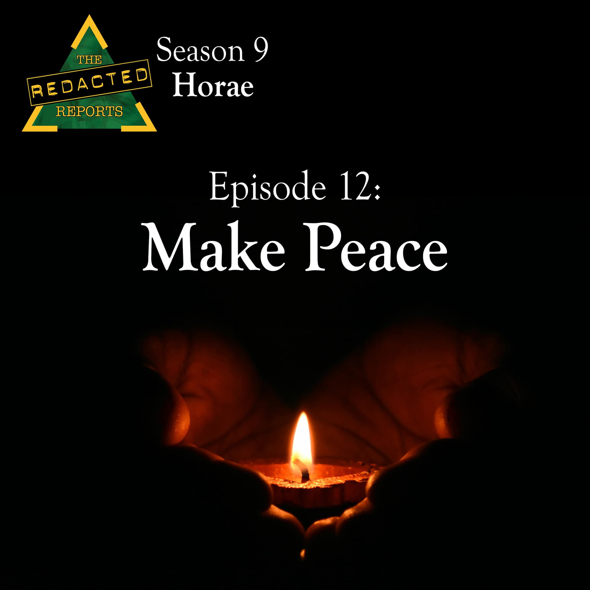 Horae Episode 12 - Make Peace - The REDACTED Reports cover