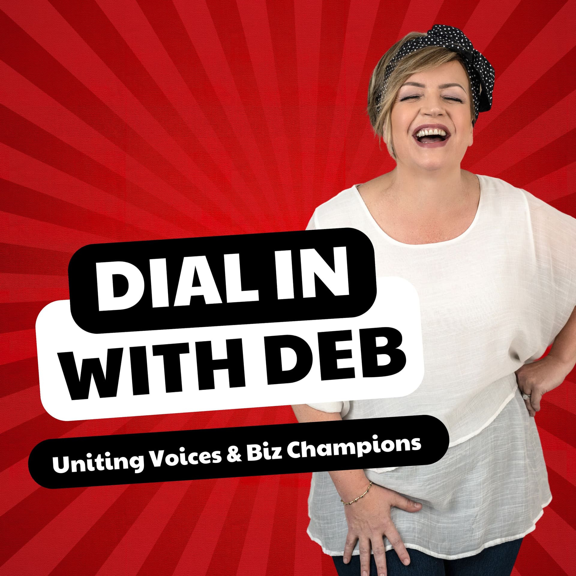 "Dial In with Deb: Uniting Voices and Business Champions" - Dial In with Deb cover