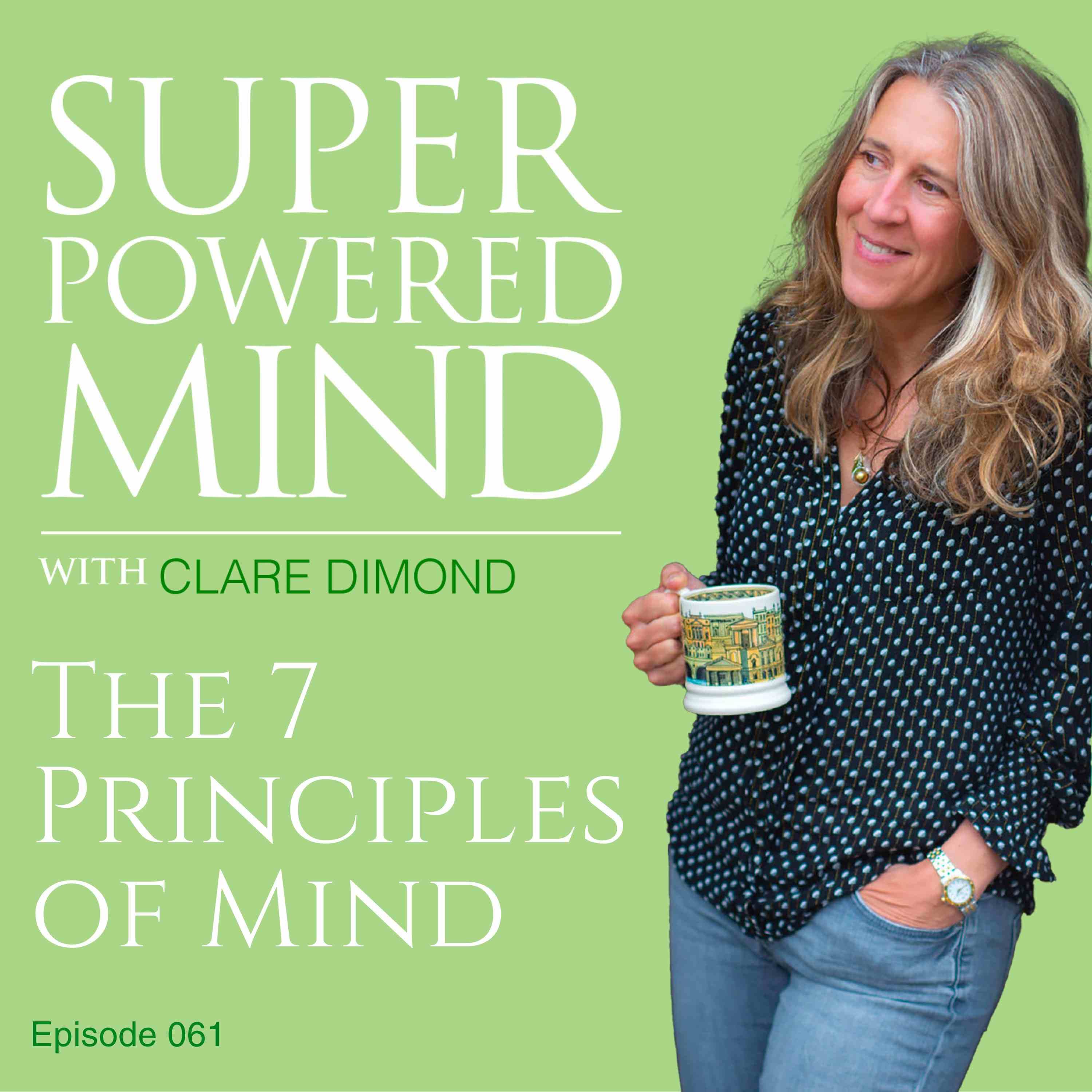061 The Seven Principles of the Mind - Superpowered Mind with Clare Dimond cover