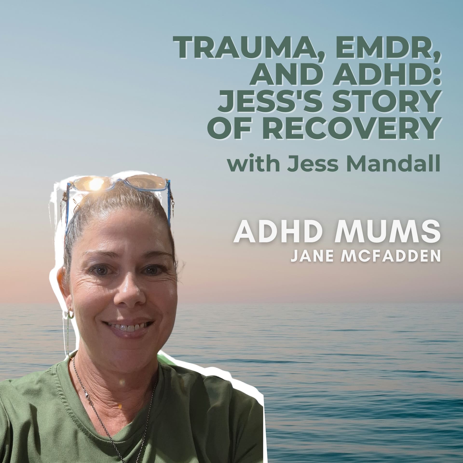 59. Trauma, EMDR, and ADHD: Jess's Story of Recovery - ADHD Mums cover