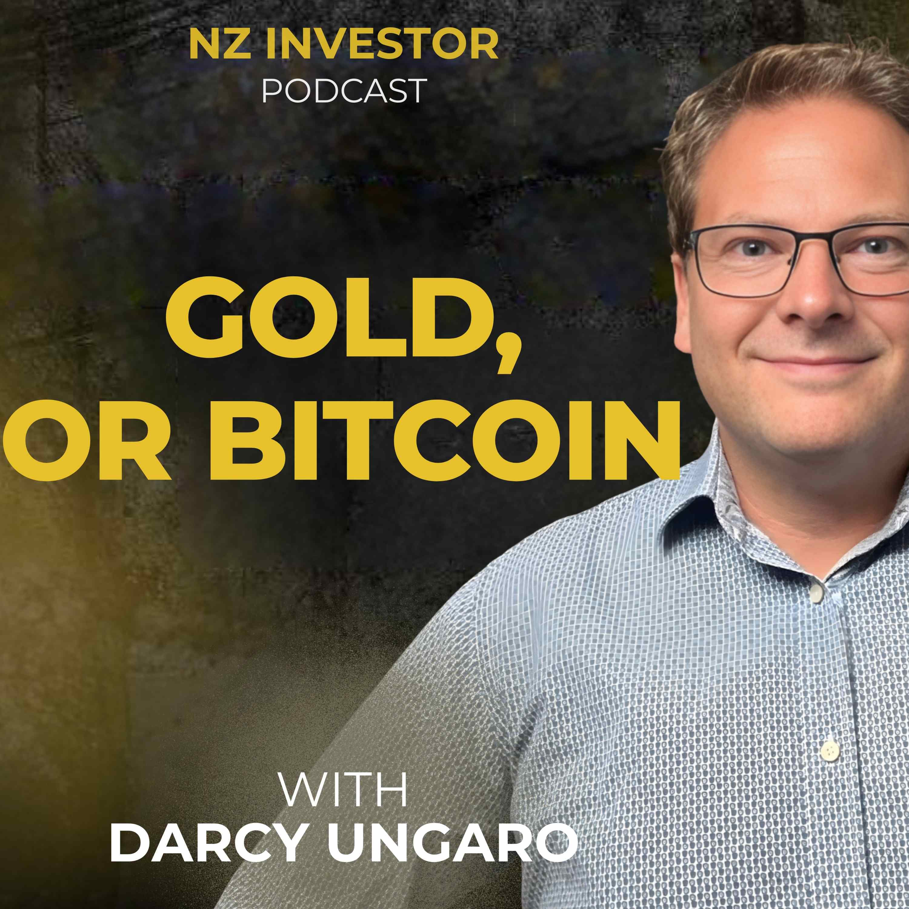 Darcy Ungaro / Gold v Bitcoin in Monetary Reset Ep 508 - NZ Everyday Investor cover