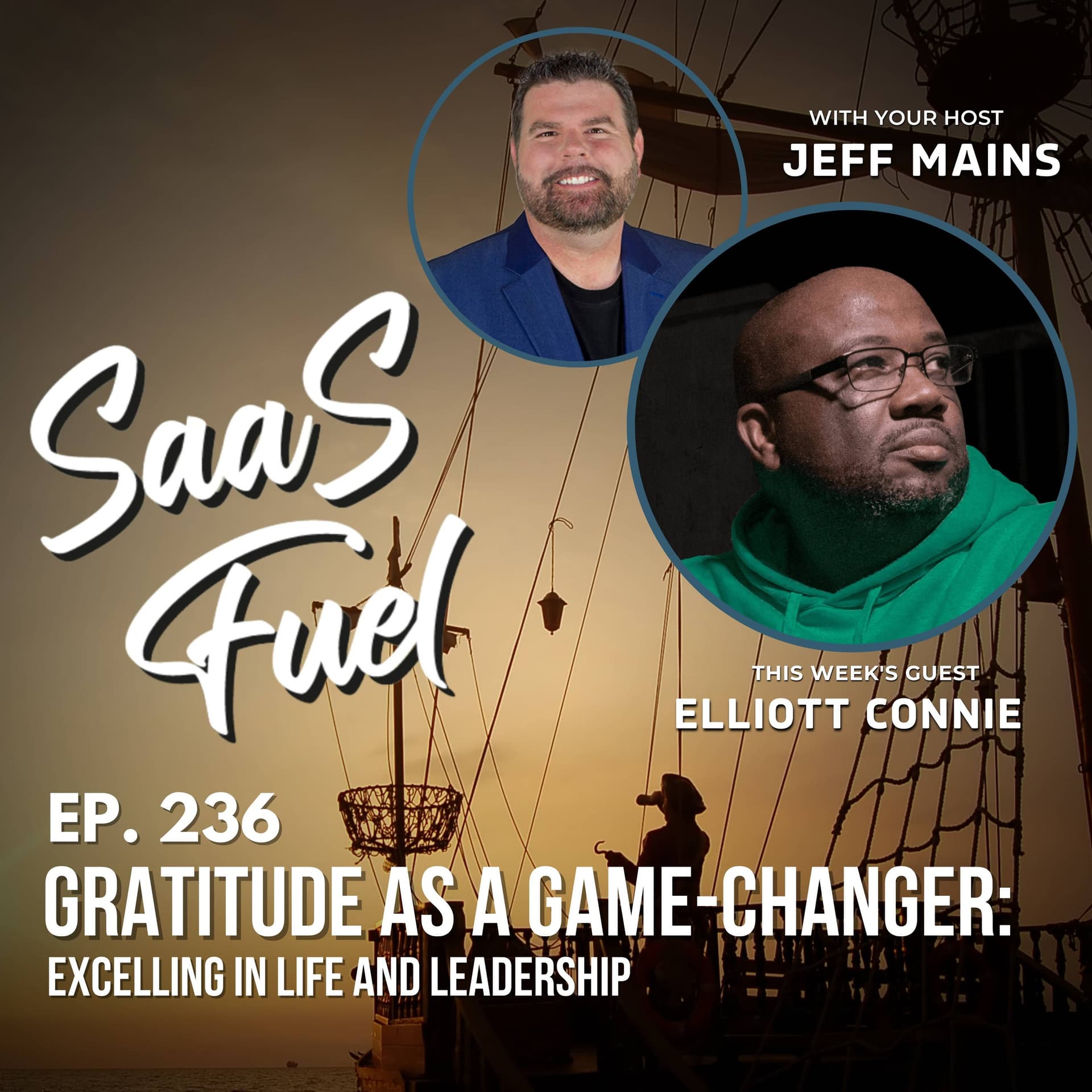 236 Elliott Connie - Gratitude as a Game-Changer: Excelling in Life and Leadership - SaaS Fuel cover