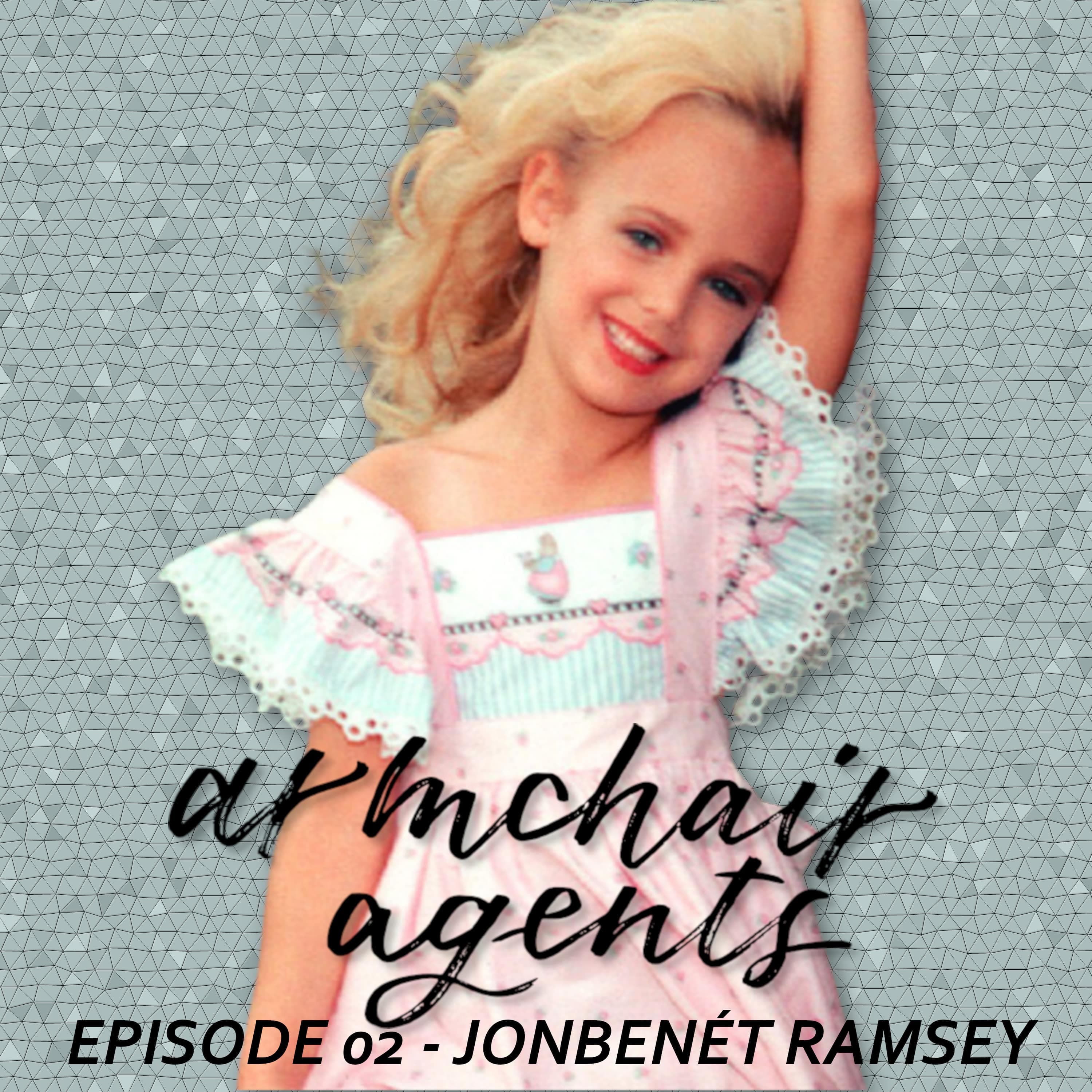 02 - JonBenet Ramsey - Armchair Agents cover