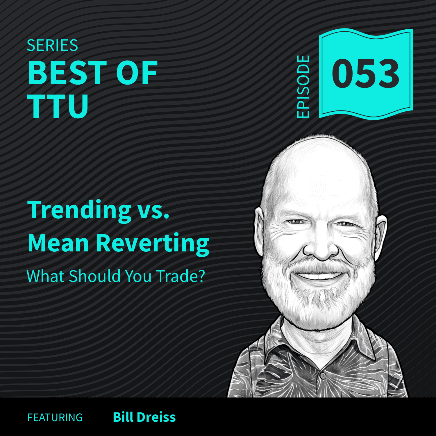 BO53: Trend Trading vs Mean Reverting – What Should You Trade? - Top Traders Unplugged cover