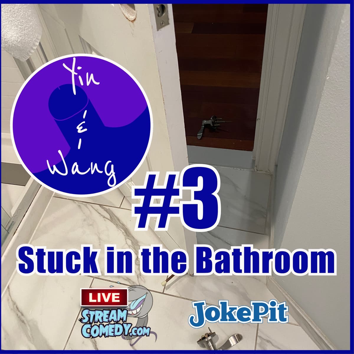 #3 Stuck in the Bathroom, Yin & Wang With Clint and Bethany - Yin & Wang cover