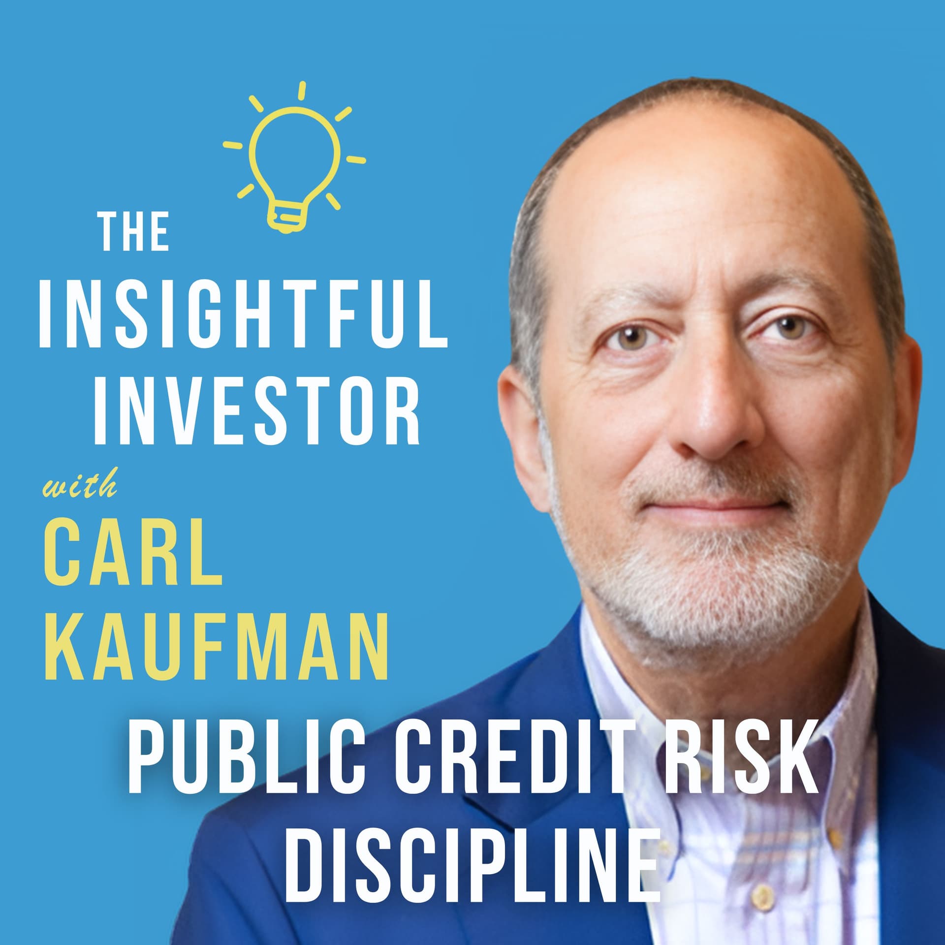 #112 - Carl Kaufman: Public Credit Risk Discipline - Insightful Investor cover