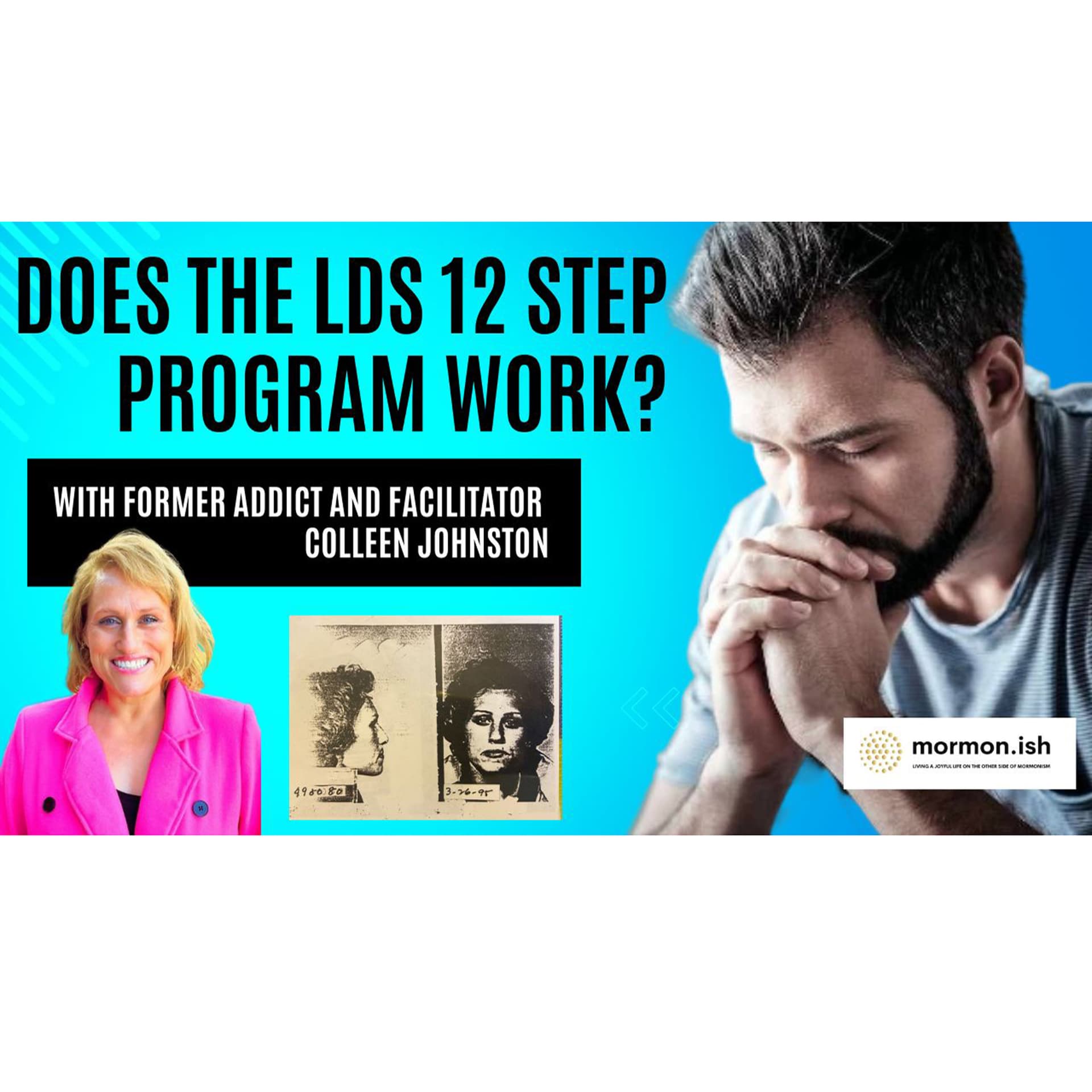 Does the LDS 12 Step Program Work?  With Former Addict and Facilitator Colleen Johnston - Mormon.ish cover