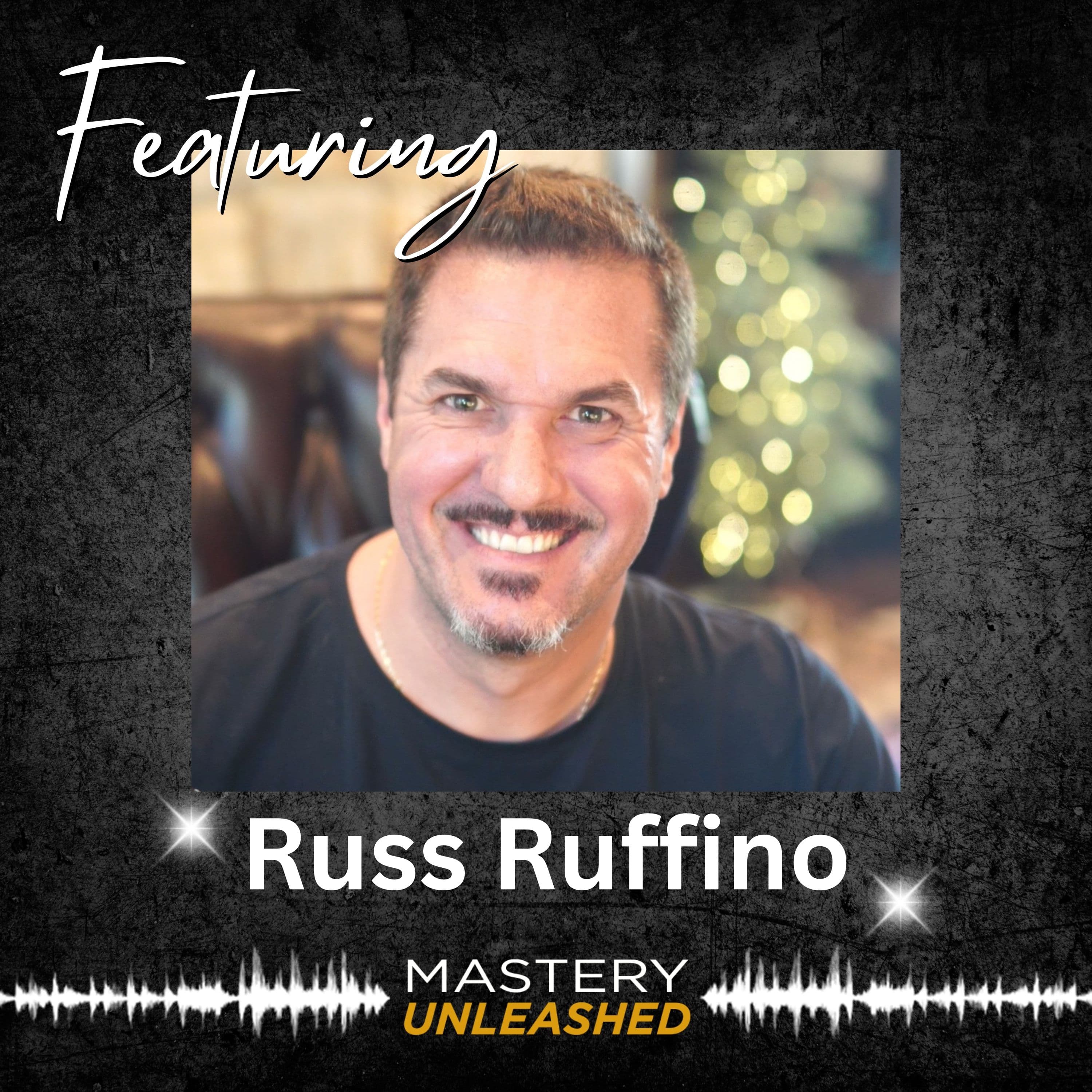 MU195: Russ Ruffino | Secrets to 100M in High Ticket Coaching Sales (or some variation of that) - Mastery Unleashed cover