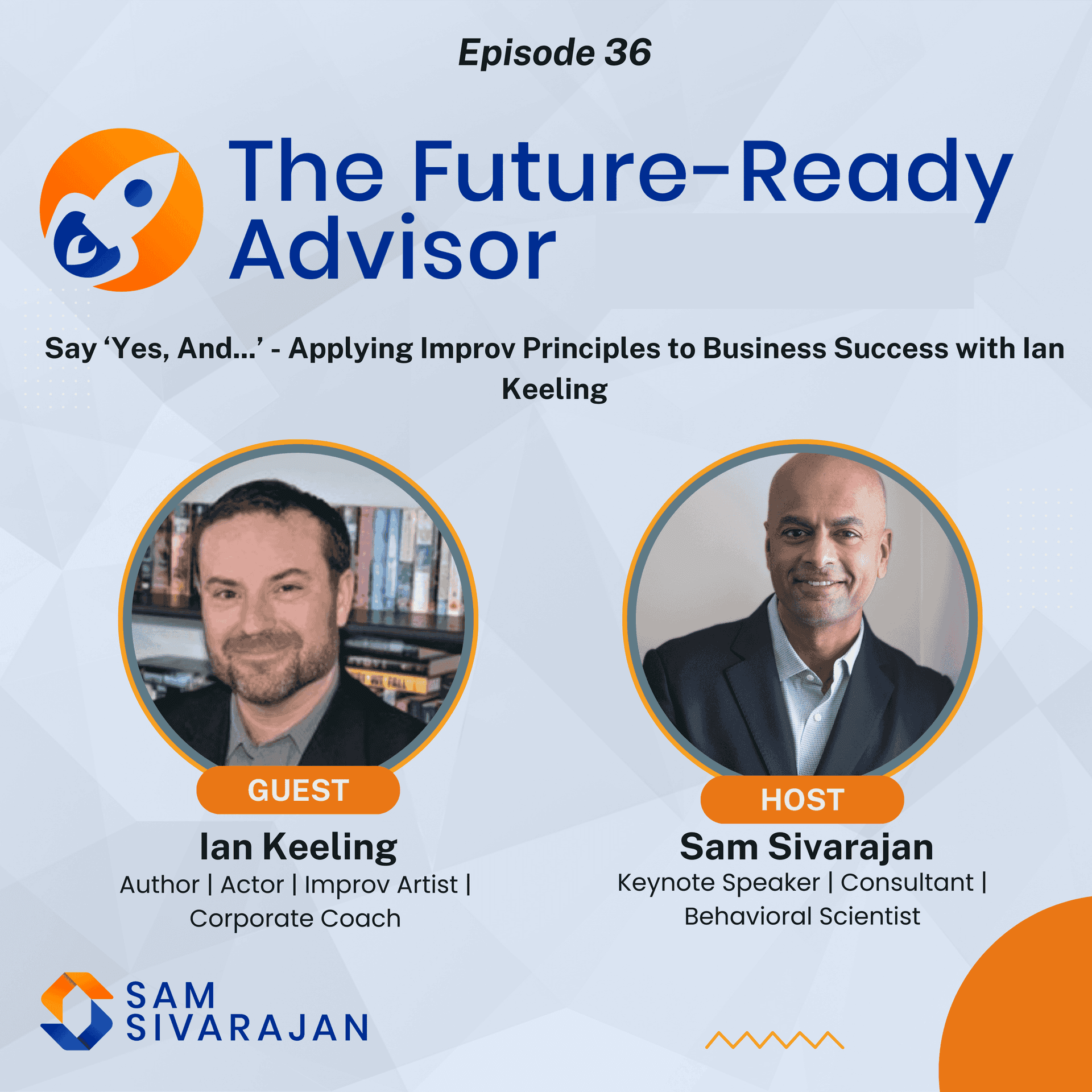 Say ‘Yes, And...’ - Applying Improv Principles to Business Success with Ian Keeling - The Uncertainty E.D.G.E. cover