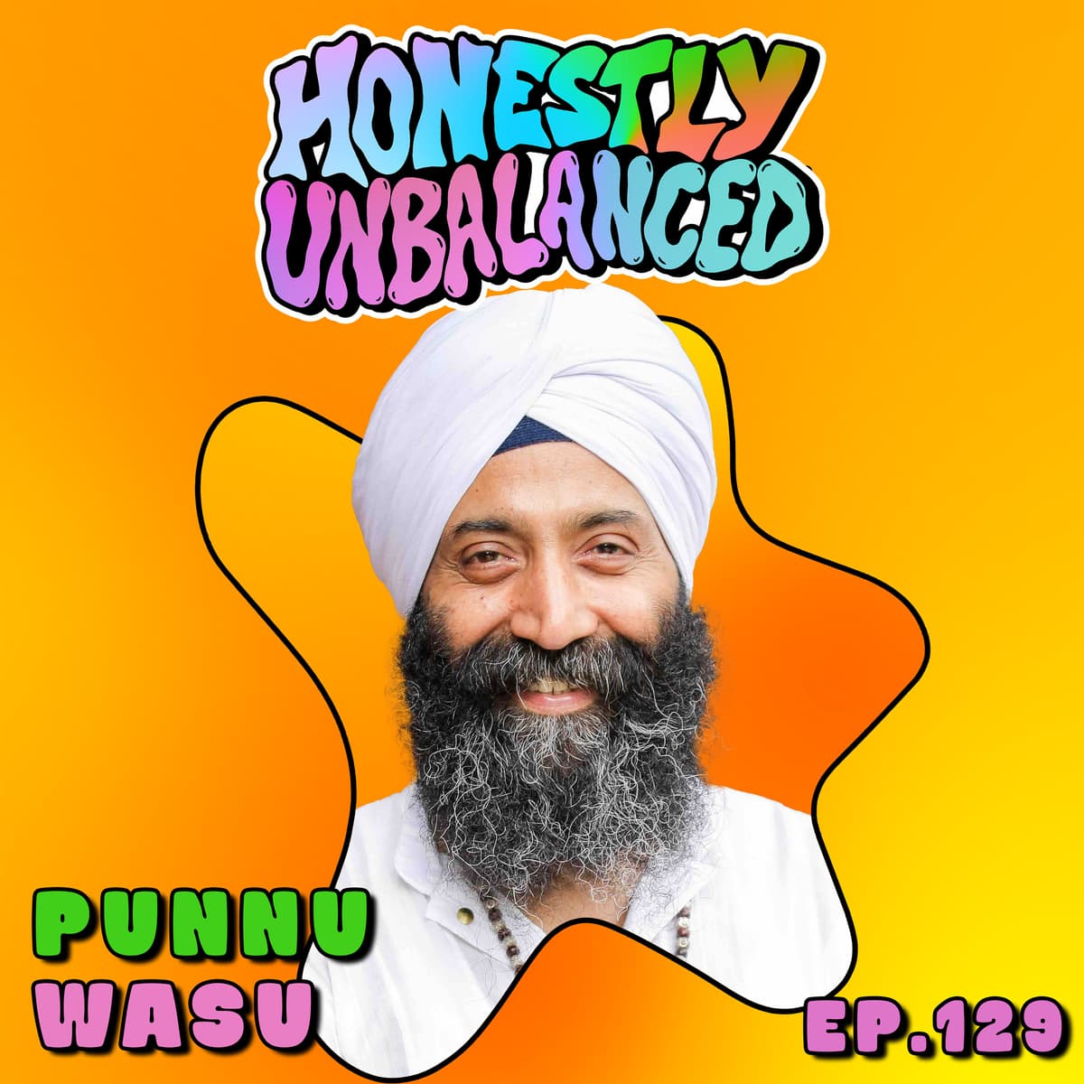 #129 Punnu Wasu - Walking a Path of Growth in an Age of Comparison & Ego - Honestly Unbalanced cover