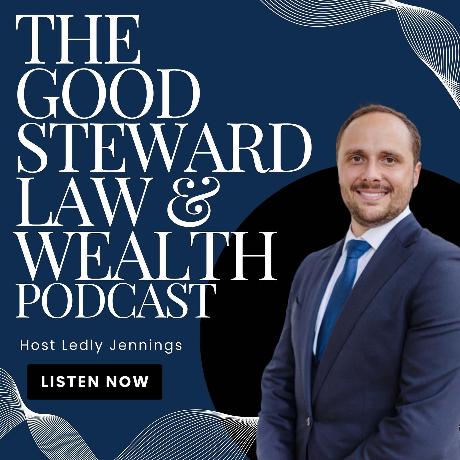 The Good Steward Law and Wealth Podcast cover
