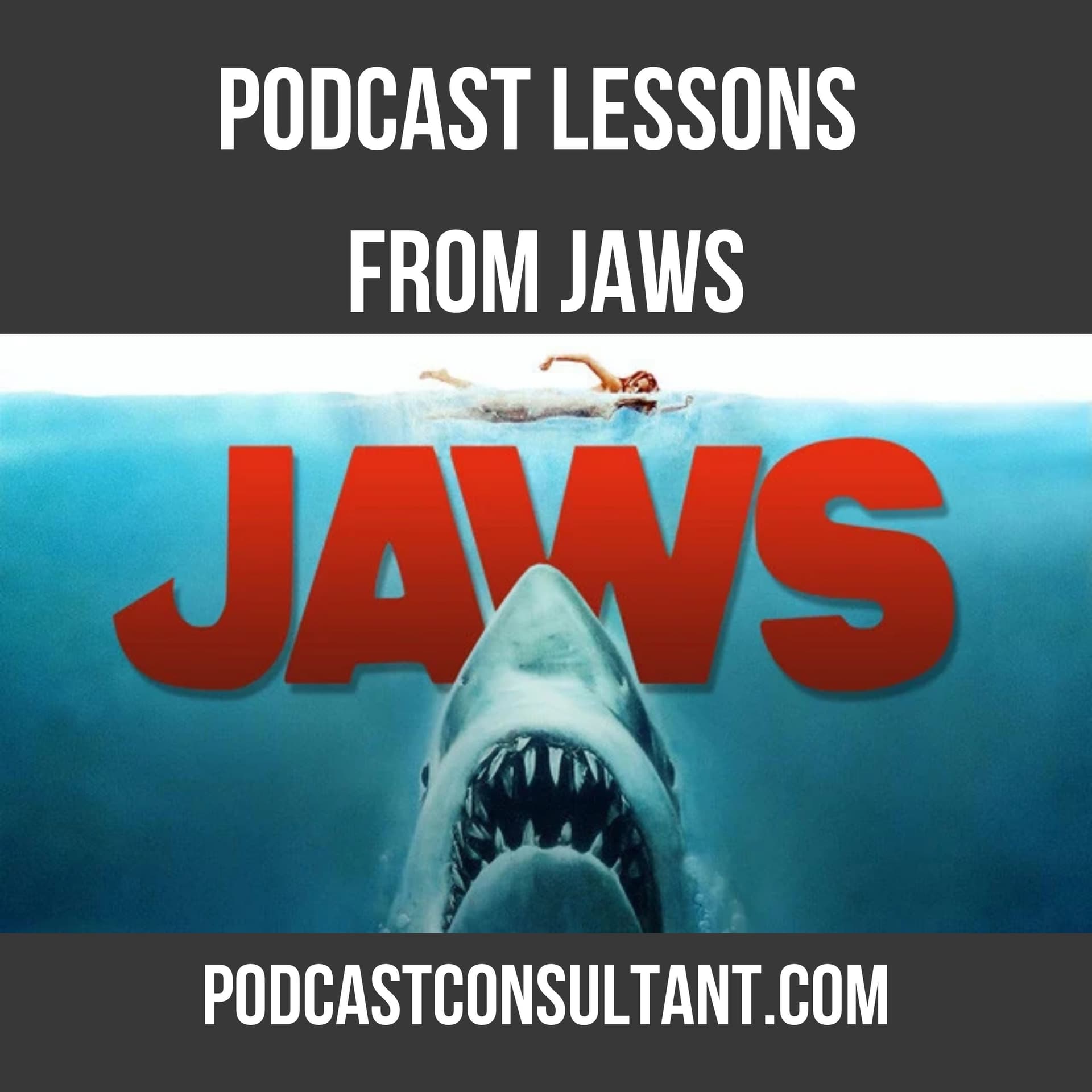 Jaws Turns 50: What That Shark Can Teach Us About Podcasting — Your Podcast Consultant: Podcast Tips To Avoid Podcasting Mistakes cover