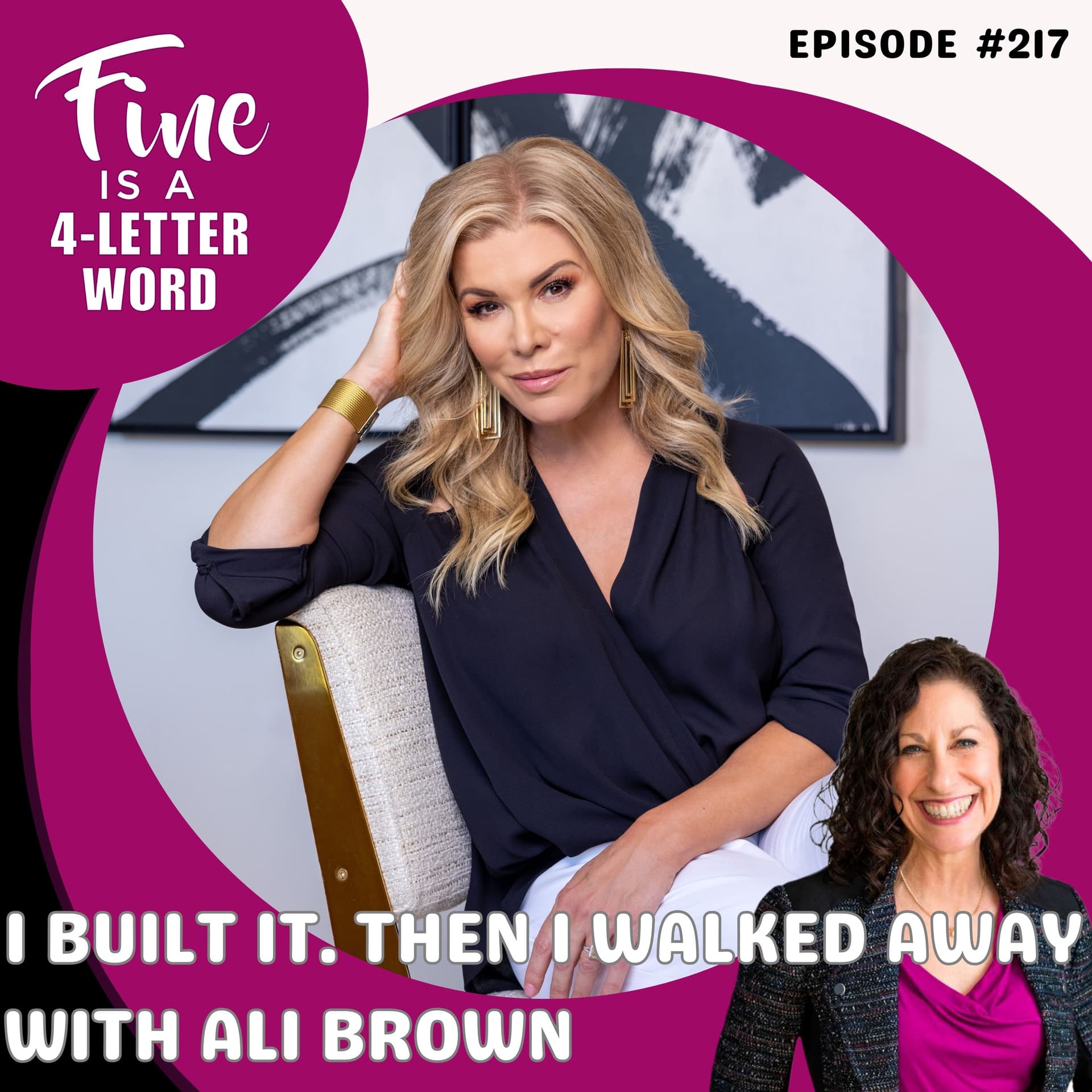 217. I Built It. Then I Walked Away with Ali Brown - FINE is a 4-Letter Word cover
