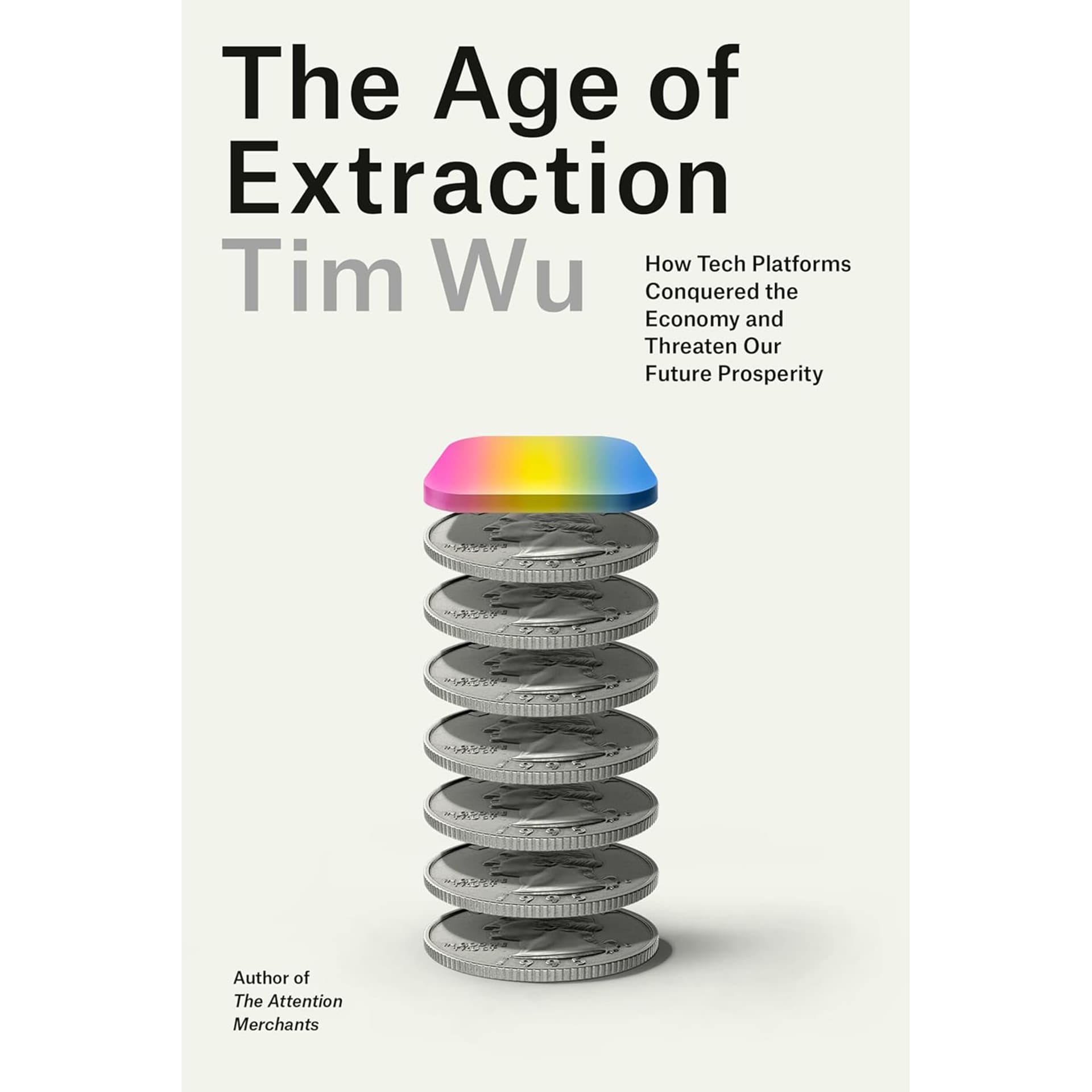 Tim Wu - The Age of Extraction - A Book with Legs cover