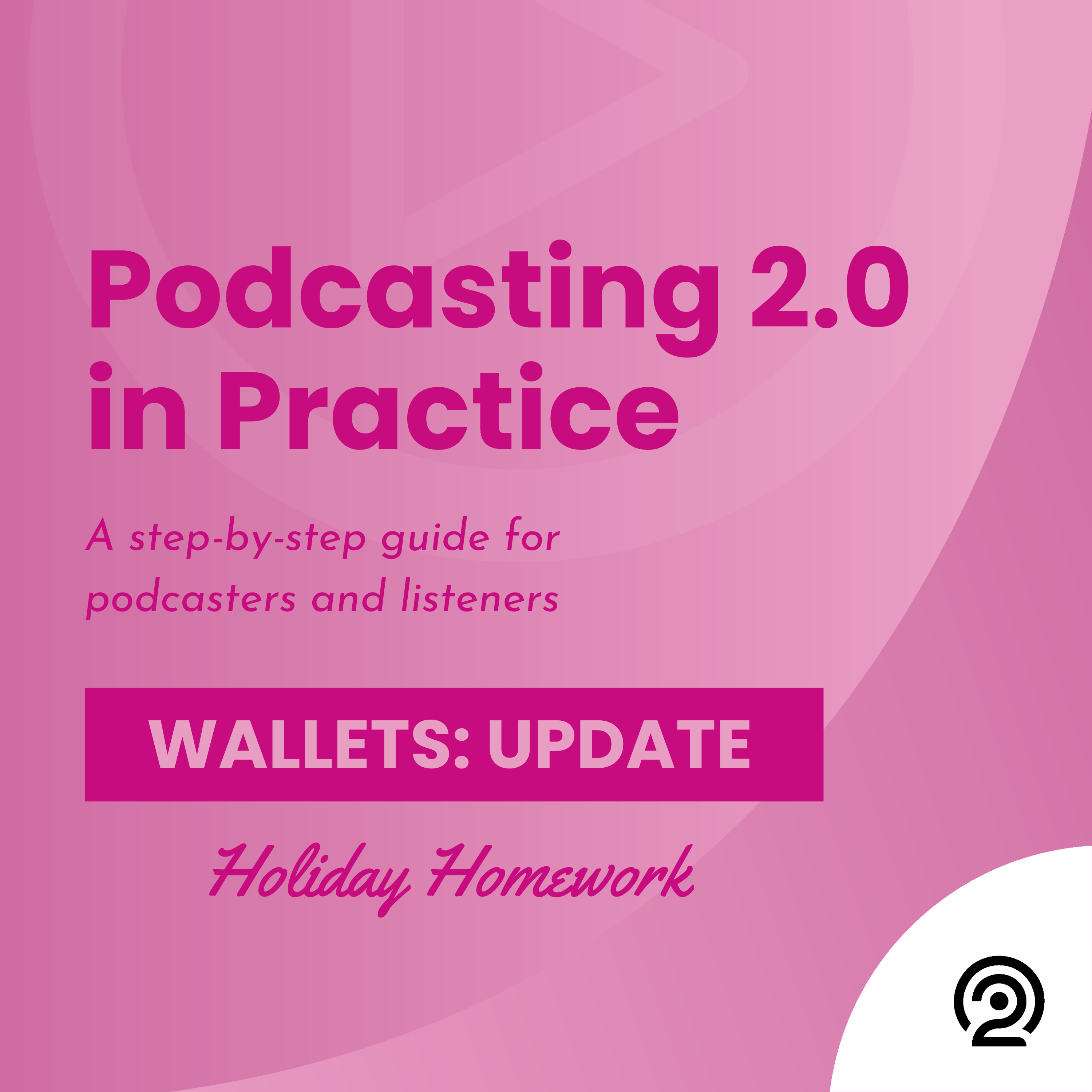 Wallets Update: Holiday Homework - Podcasting 2.0 in Practice cover