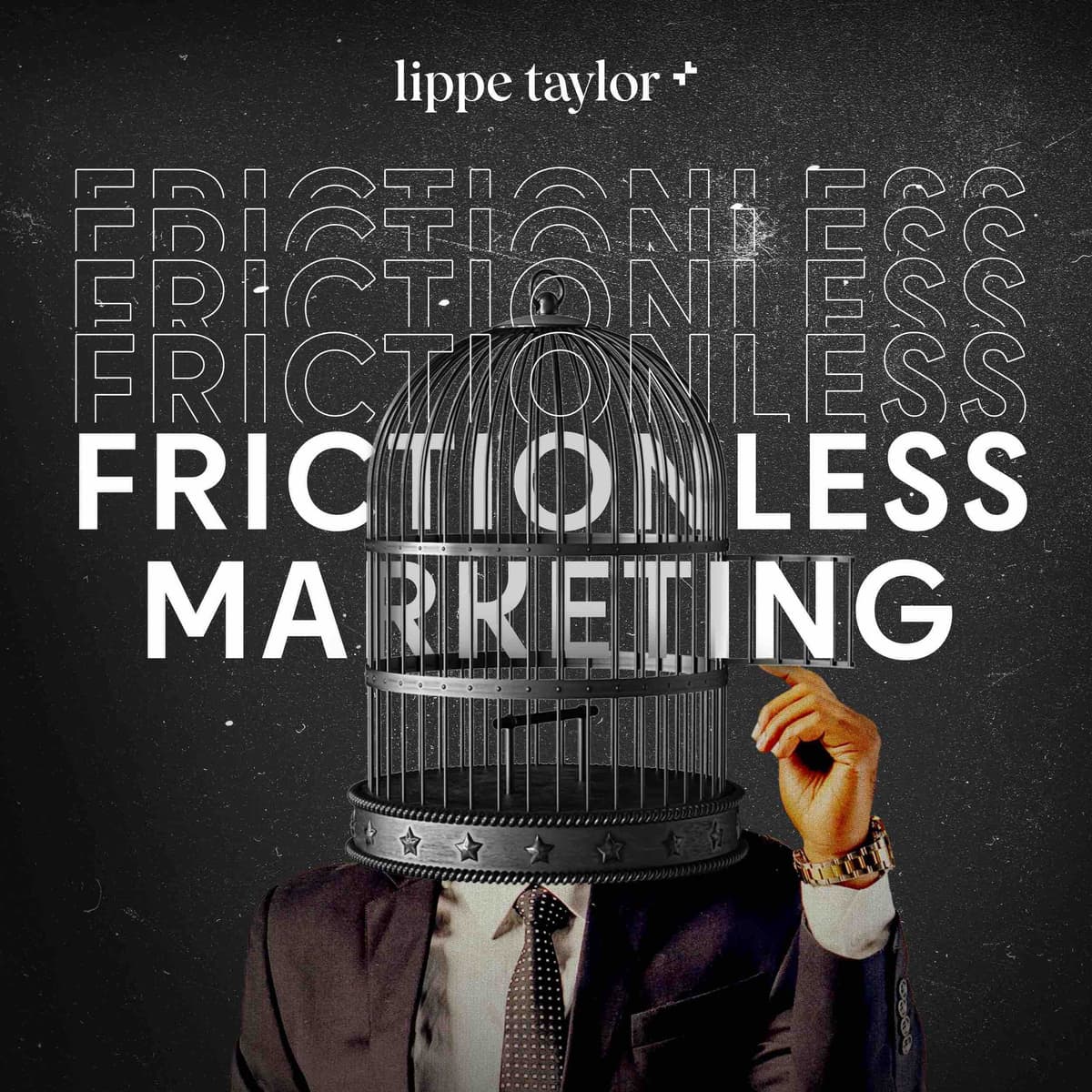 A New Lippe Taylor Podcast: Frictionless Marketing! - Damn Good Brands cover