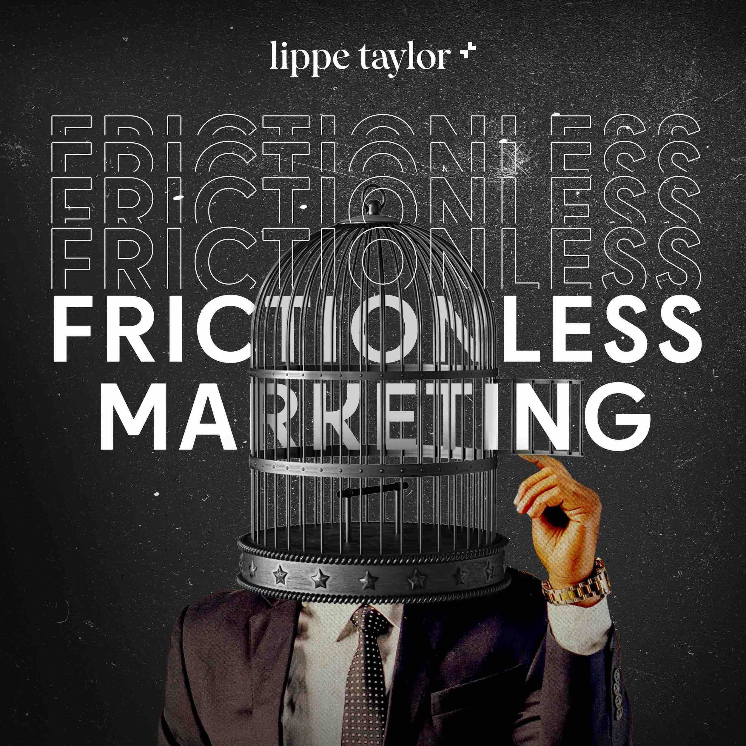 A New Lippe Taylor Podcast: Frictionless Marketing! - Damn Good Brands cover