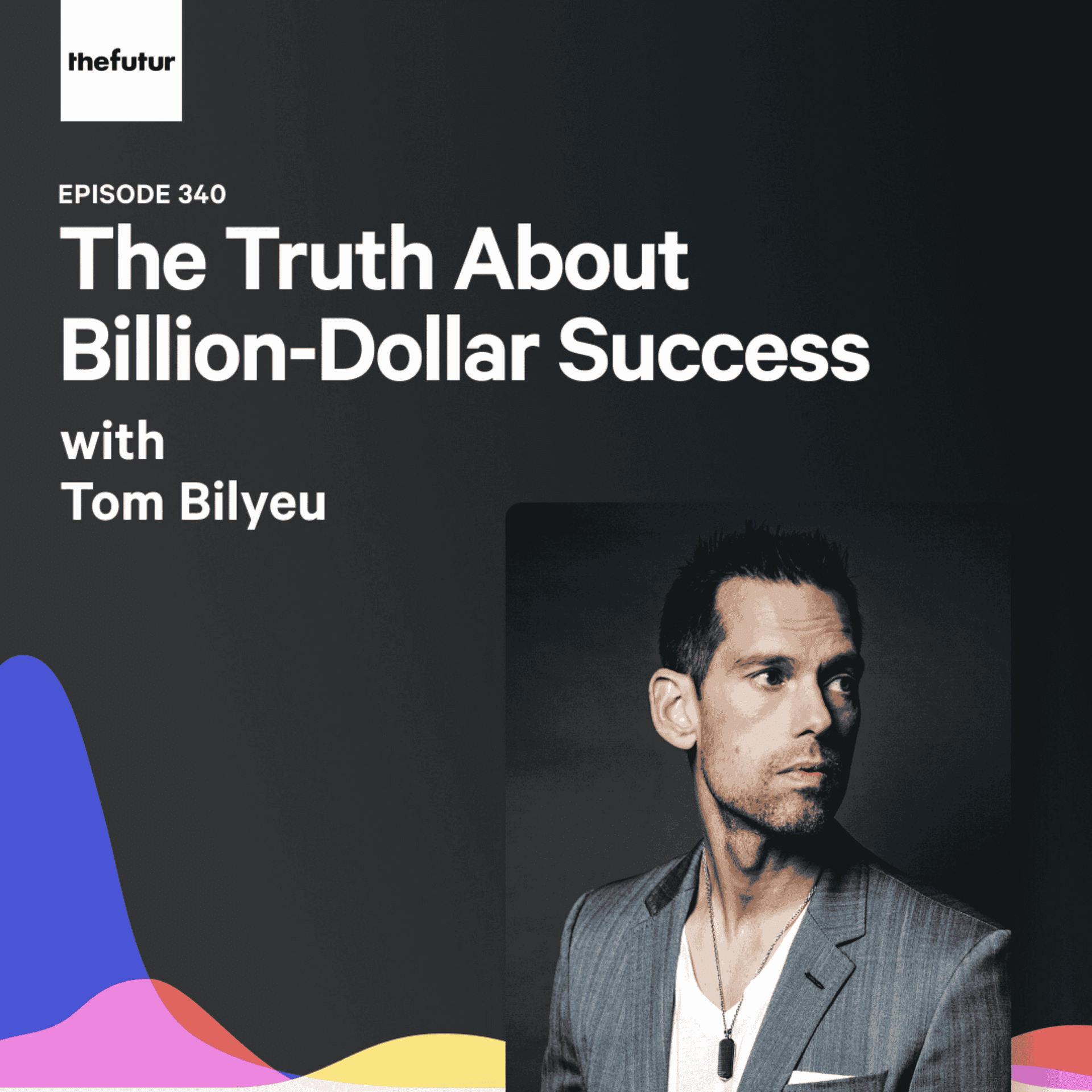 340 - The Truth About Billion-Dollar Success - With Tom Bilyeu (Part 1) — The Futur with Chris Do cover