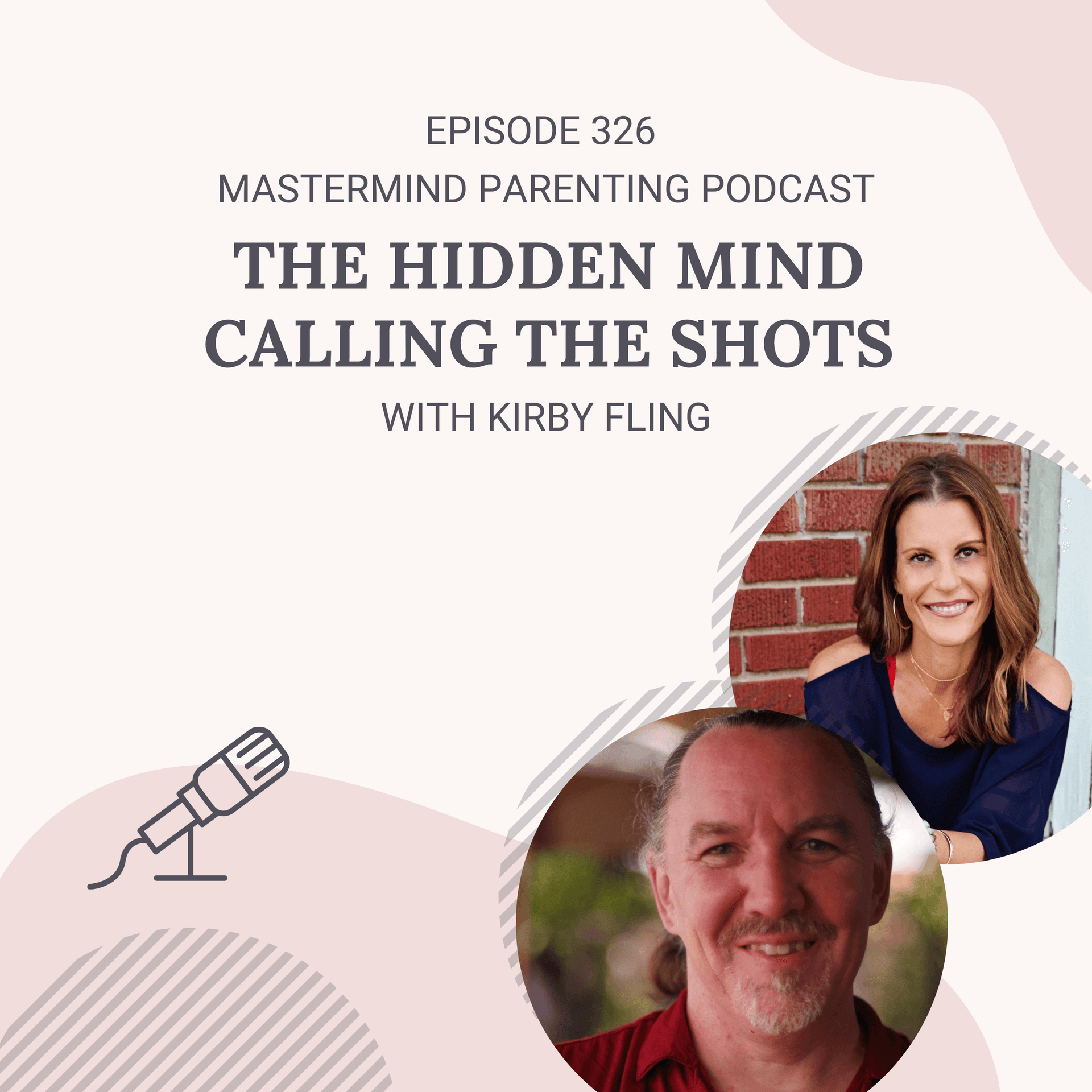 The Hidden Mind Calling The Shots (with Kirby Fling) - Mastermind Parenting Podcast cover