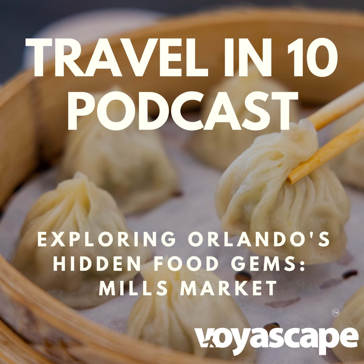 Exploring Orlando's Hidden Food Gems:  Part 2- Mills Market & Mills 50 District - Travel in 10: Travel Podcast cover