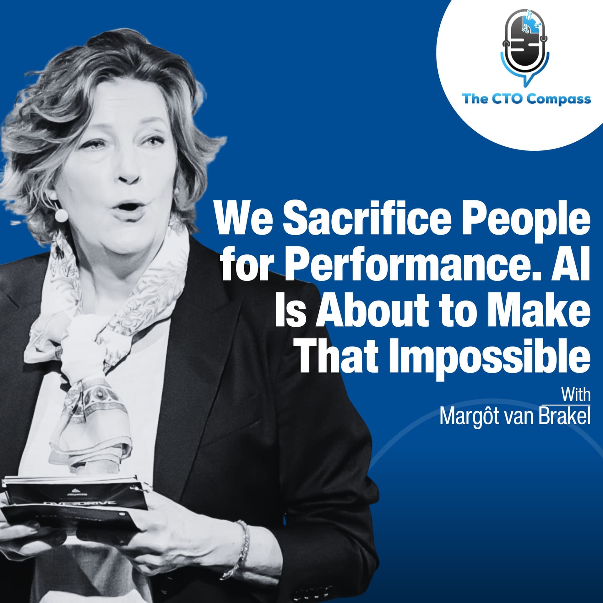 We Sacrifice People for Performance. AI Is About to Make That Impossible ft. Margôt van Brakel - The CTO Compass cover