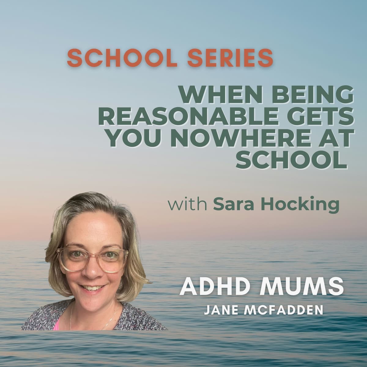 87. When Being Reasonable Gets You Nowhere at School - ADHD Mums cover