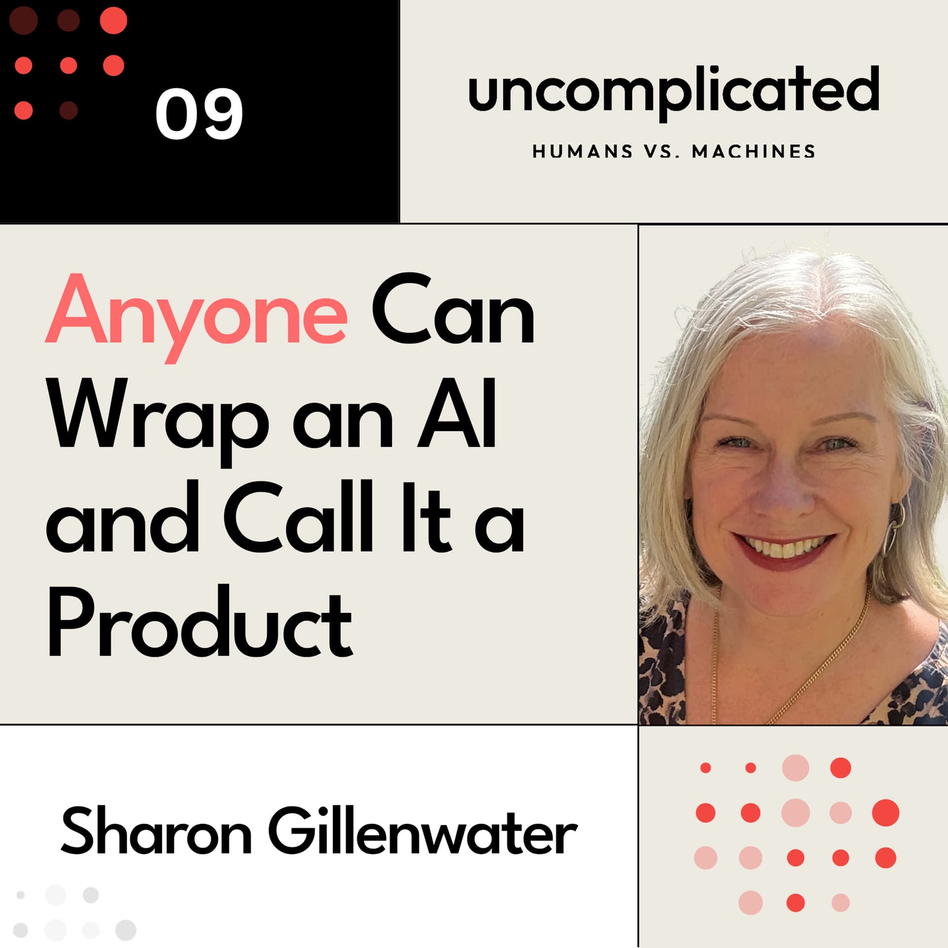 Anyone Can Wrap an AI and Call It a Product with Sharon Gillenwater — Uncomplicated: Humans vs. Machines cover