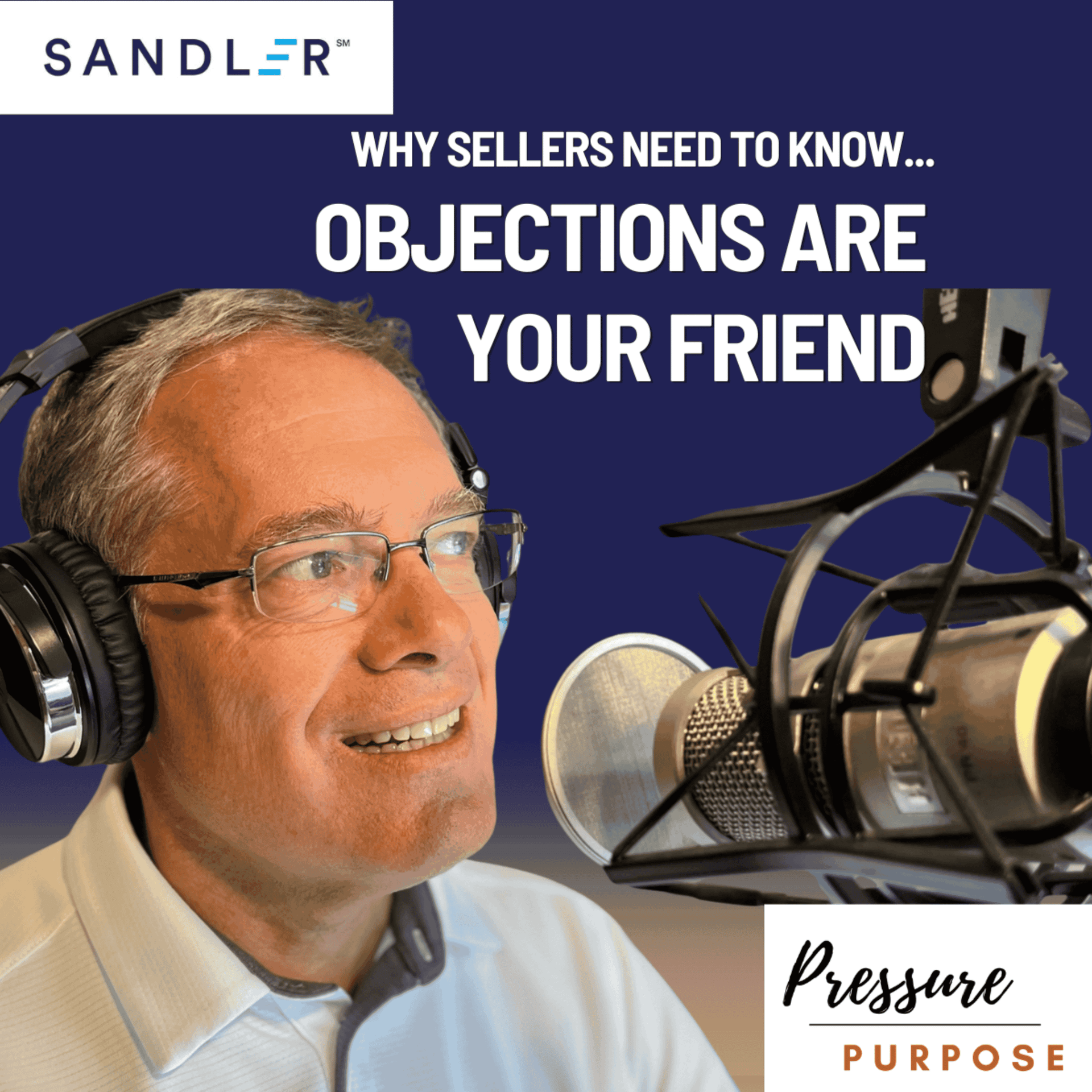 Why Objections are a Sellers Friend, On Purpose - Purpose Under Pressure cover