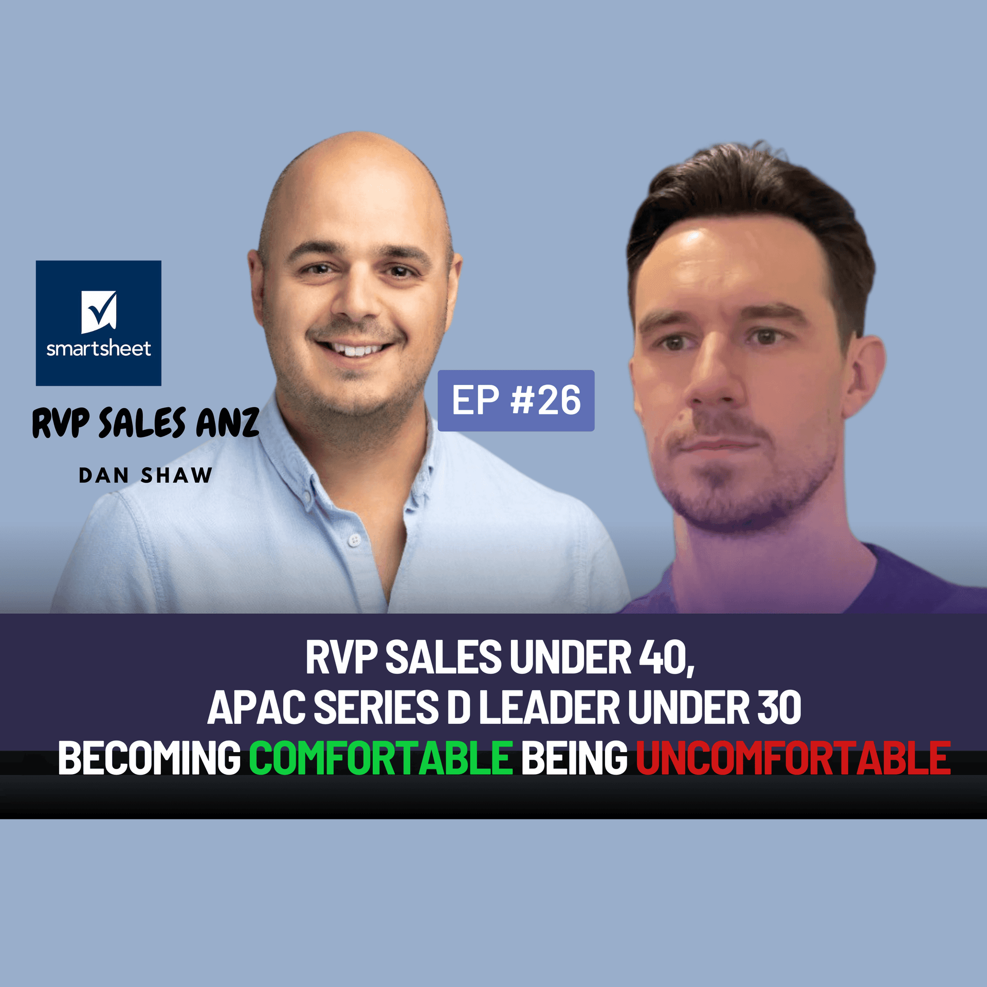 S2 E26 - Dan Shaw (Smartsheet, WalkMe, Citrix): Series D APAC Sales Leader under 30, RVP Sales under 40; Becoming comfortable being uncomfortable - Built with talent cover