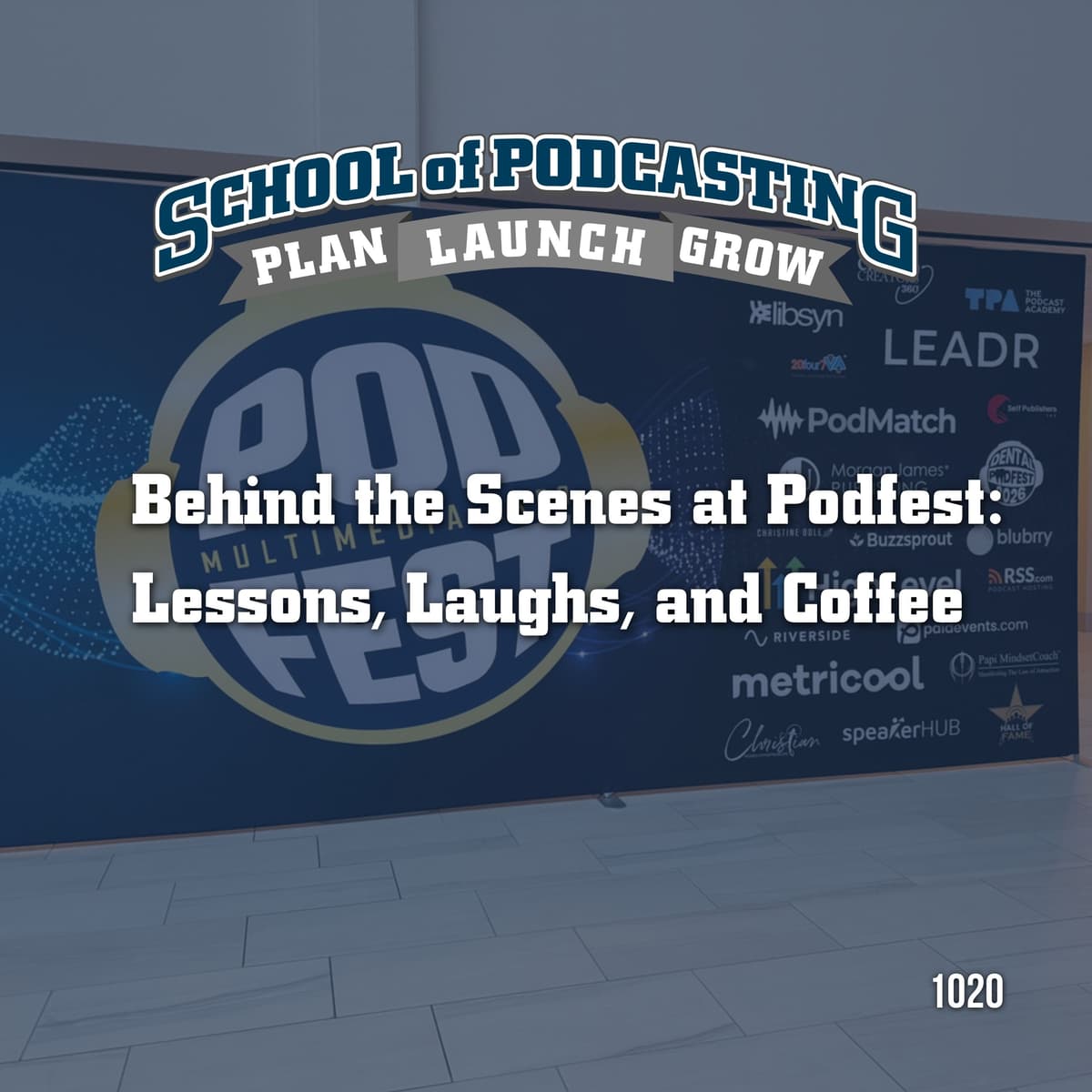 Behind the Scenes at Podfest: Lessons, Laughs, and Cold Coffee - School of Podcasting: Expert Tips for Launching and Growing Your Podcast cover