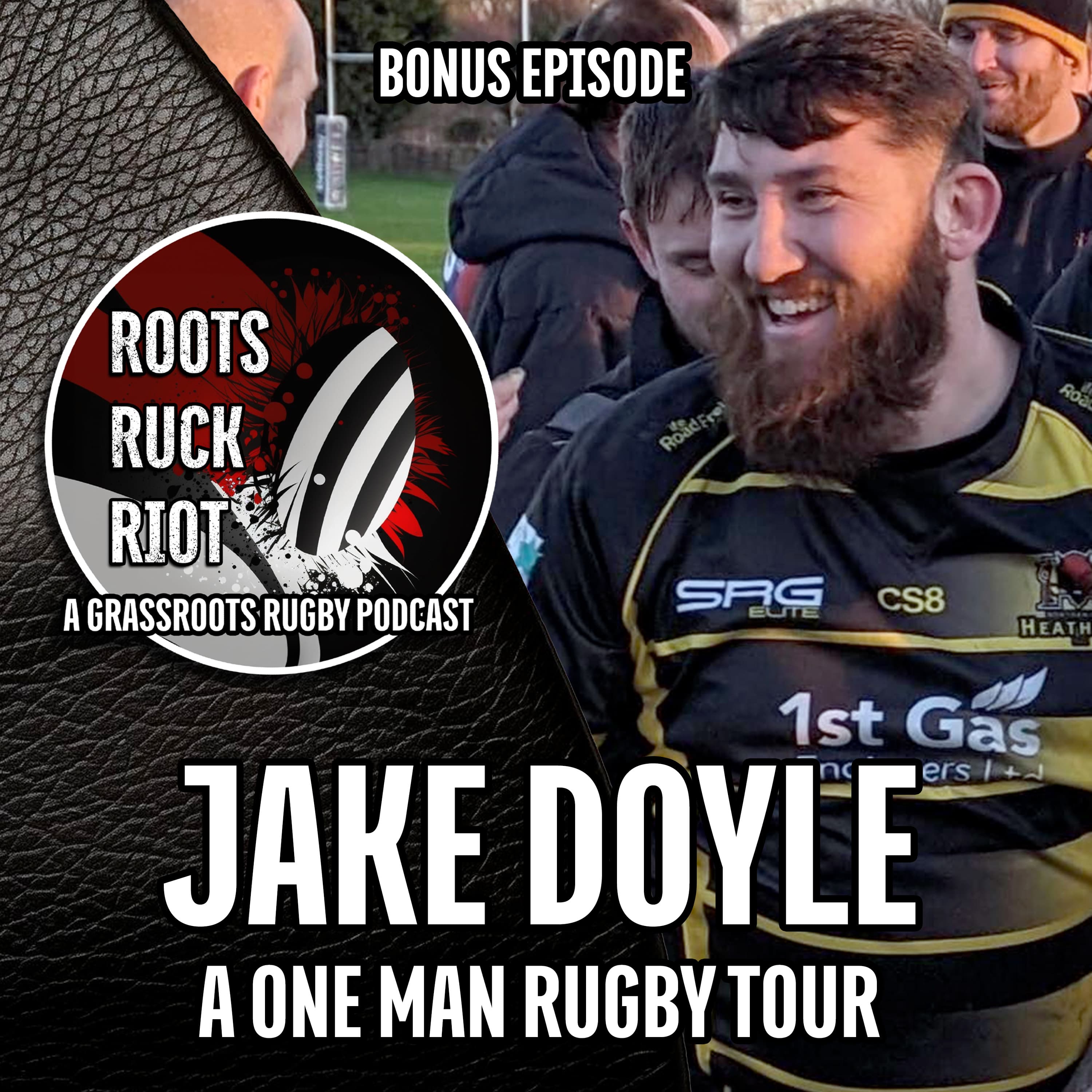 Jake Doyle: A One Man Rugby Tour - Roots Ruck Riot cover