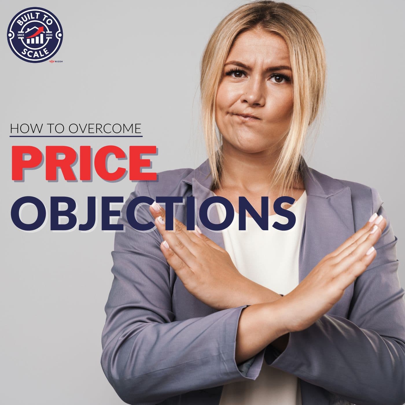 Surefire Ways to Overcome Price Objections from Home Services Customers - Built to Scale cover