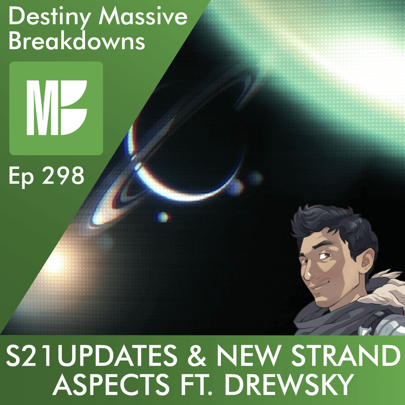 Ep 298: Season 21 Updates & New Strand Aspects Ft. Drewsky - Destiny Massive Breakdowns cover