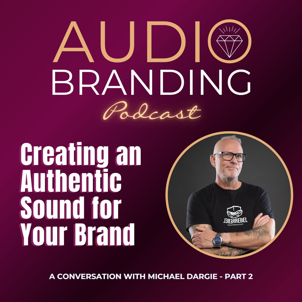 Creating an Authentic Sound for Your Brand: A Conversation with Michael Dargie – Part 2 - Audio Branding cover