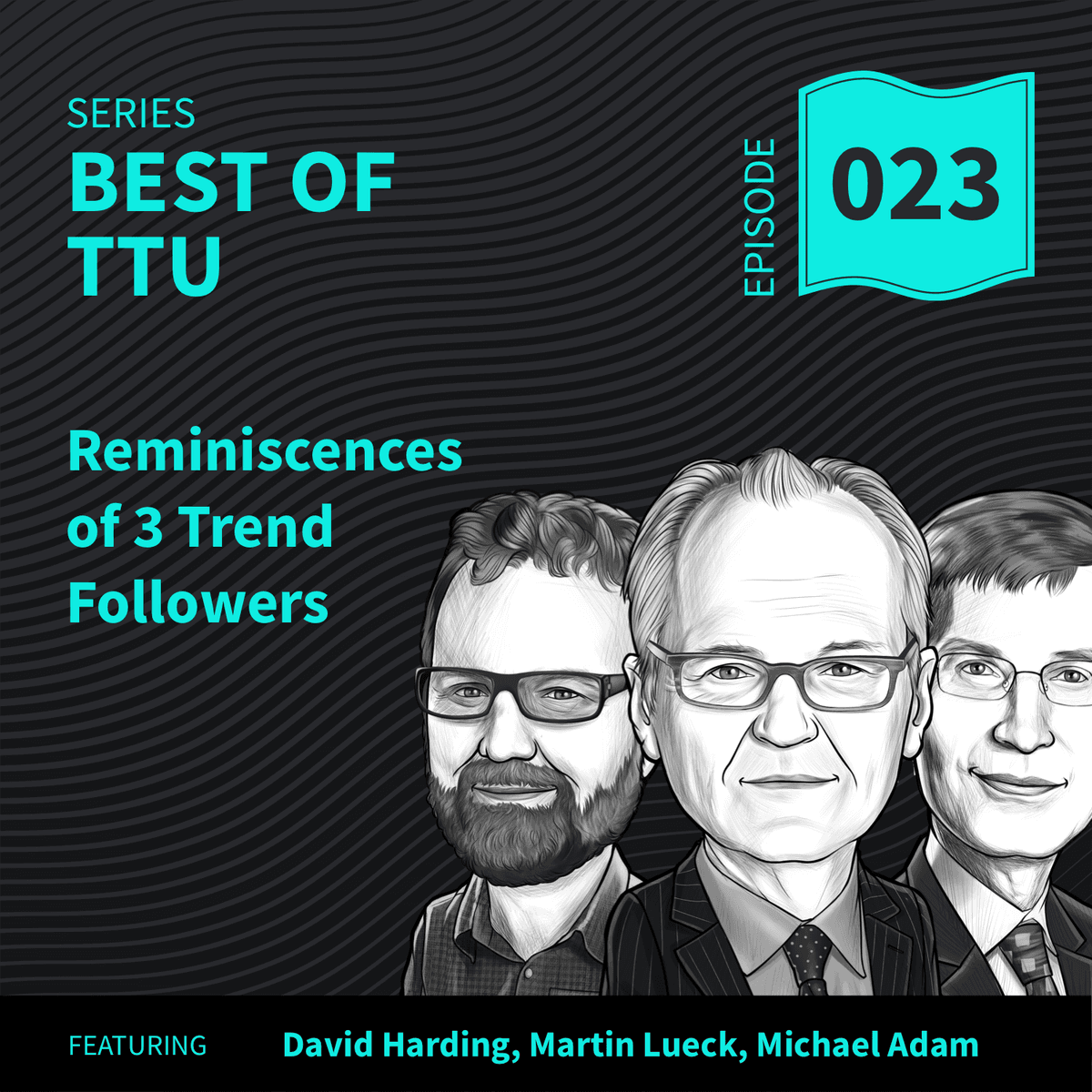 BO23: Reminiscences of 3 Trend Followers...the AHL Trilogy - Top Traders Unplugged cover