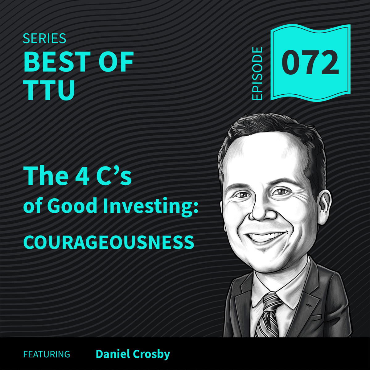 BO72: Four C’s of Good Investing: Courageousness - Top Traders Unplugged cover