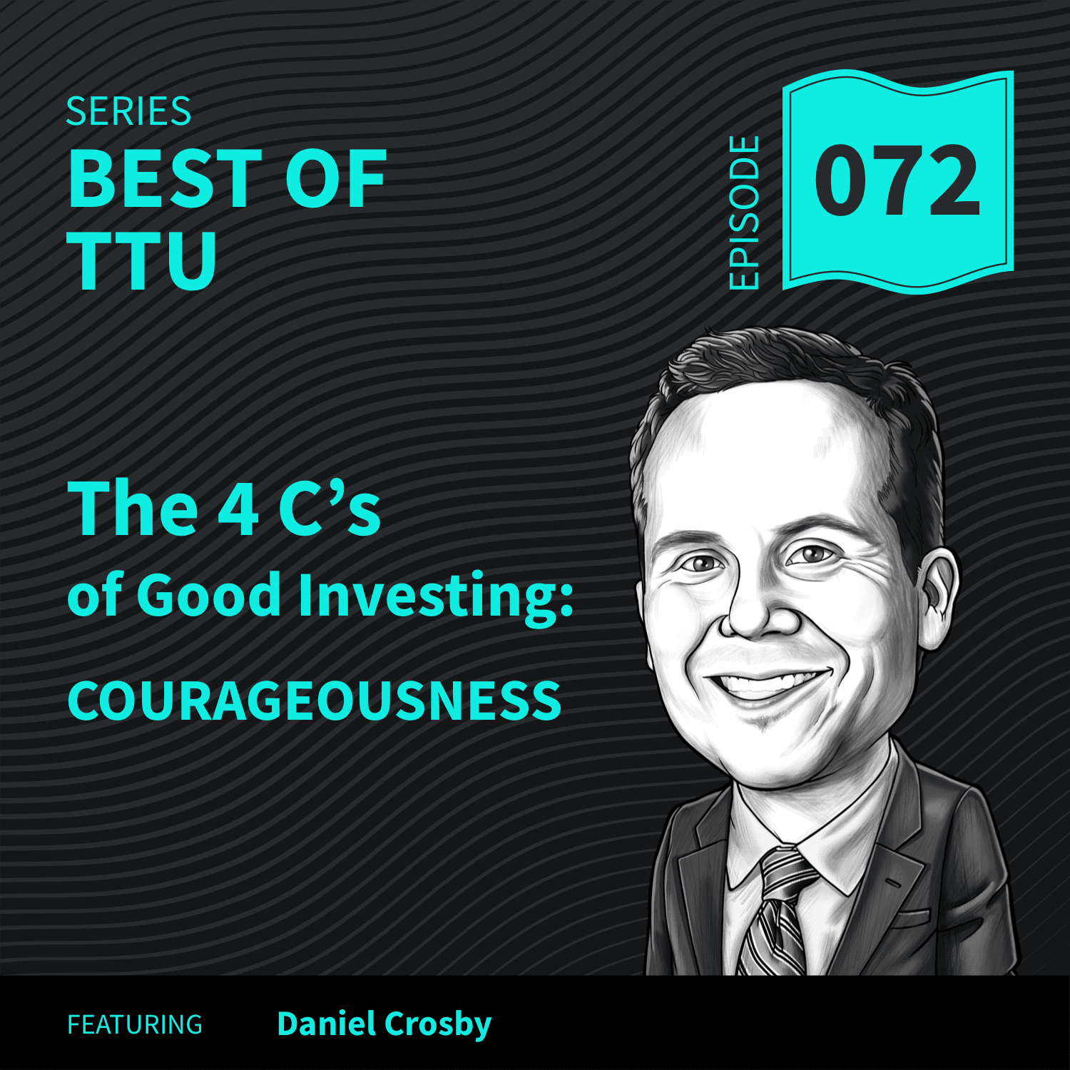 BO72: Four C’s of Good Investing: Courageousness — Top Traders Unplugged cover
