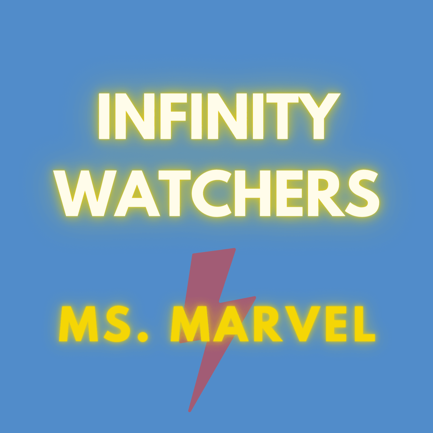 #45: Ms. Marvel - "Generation Why" (Ep. 1) + Thunderbolts?! - Infinity Watchers - An MCU Podcast cover