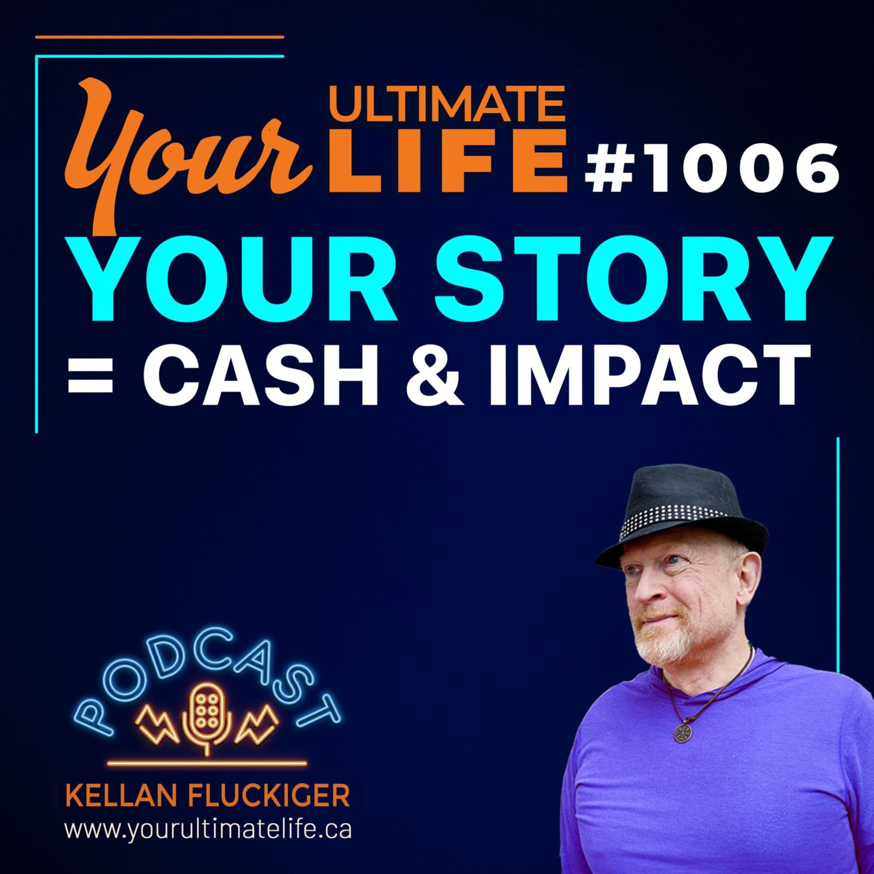 Your Story is Worth Millions (AI Can't Replace This) - Your Ultimate Life with Kellan Fluckiger cover