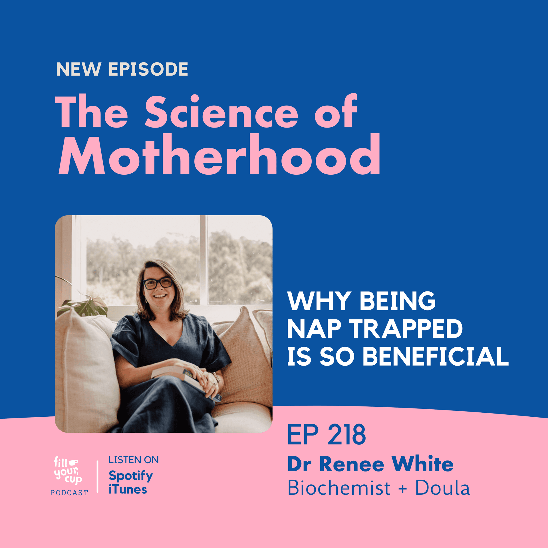 Ep 218. Why Being Nap Trapped is So Beneficial - The Science of Motherhood cover