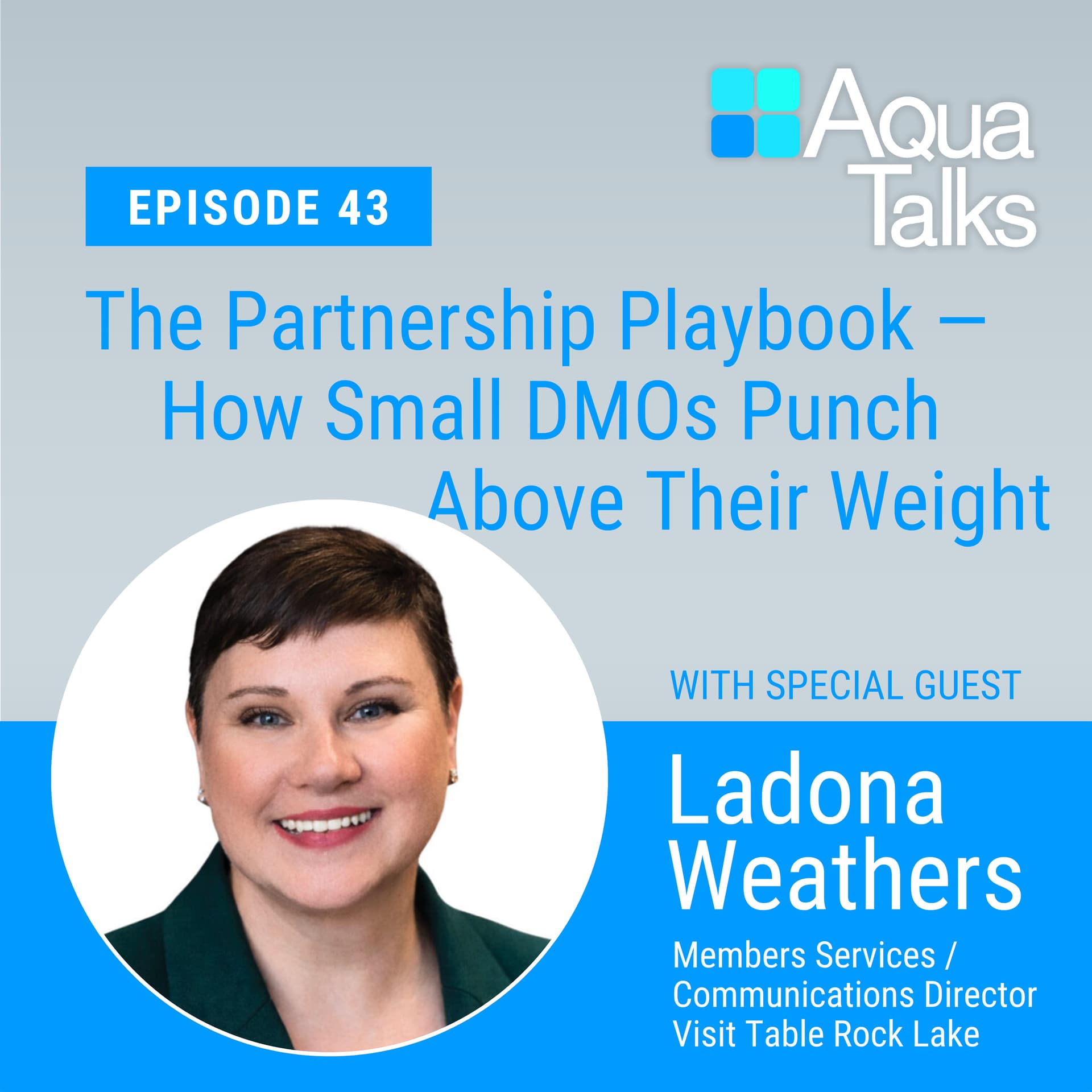 Ep 43: The Partnership Playbook — How Small DMOs Punch Above Their Weight — Aqua Talks cover